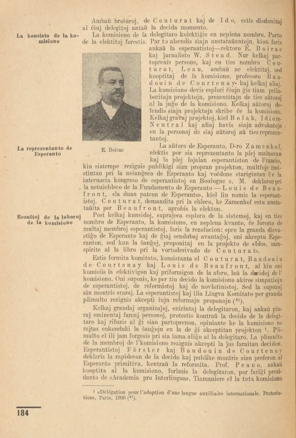 La konsisto de la komisiono
La reprezentanto de Esperanto
Rezultoj de la laboroj de la komisiono