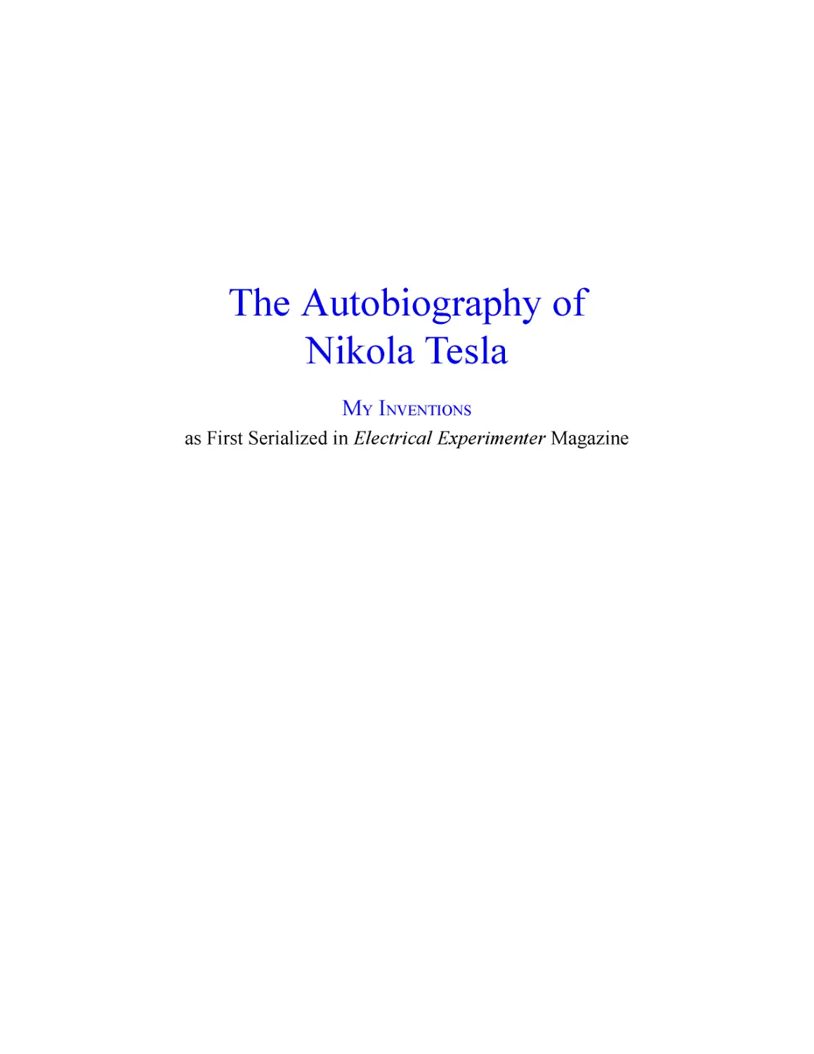 ﻿The Autobiography of Nikola Tesla: My Invention