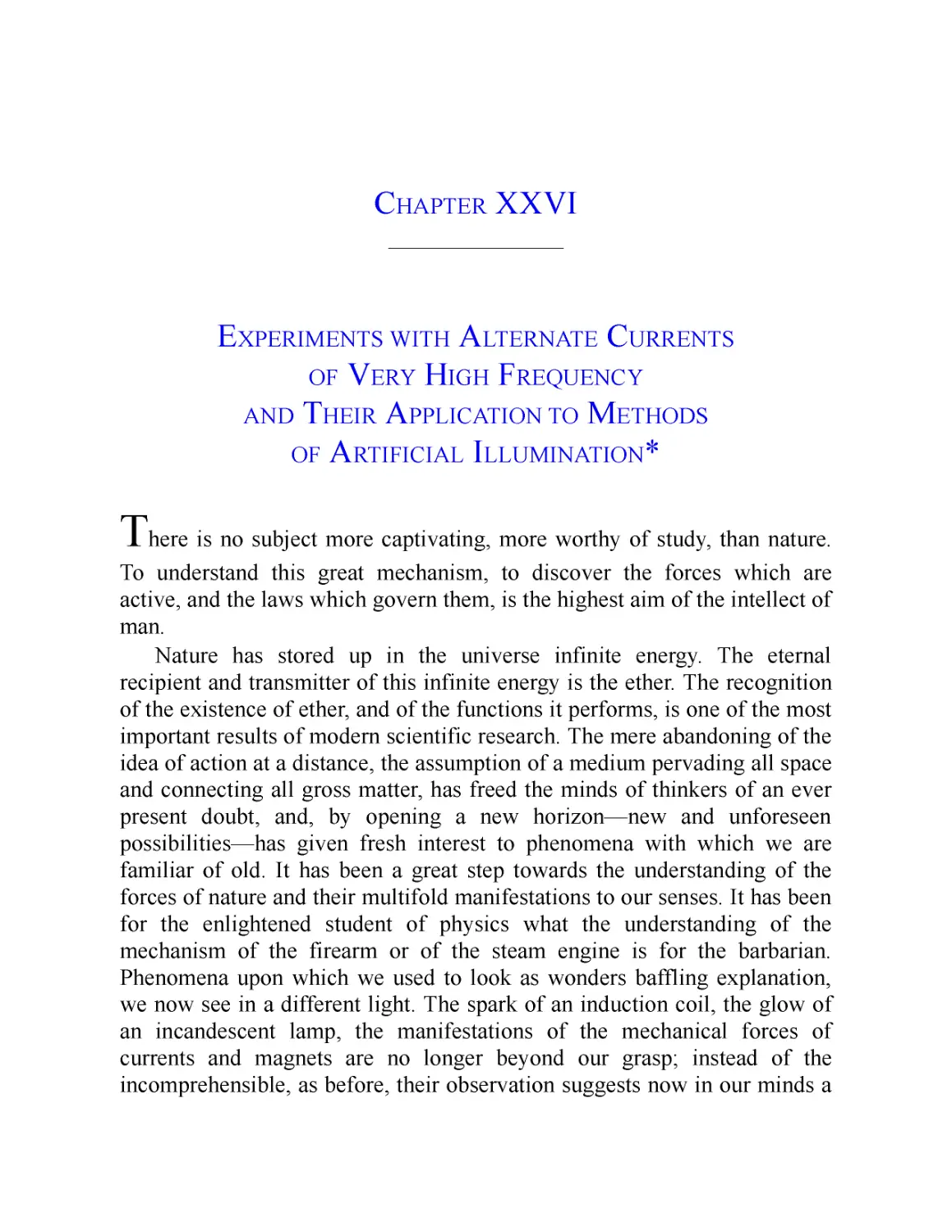 ﻿Chapter XXVI: Experiments with Alternate Currents of Very High Frequency and Their Application to Methods of Artificial Illuminatio