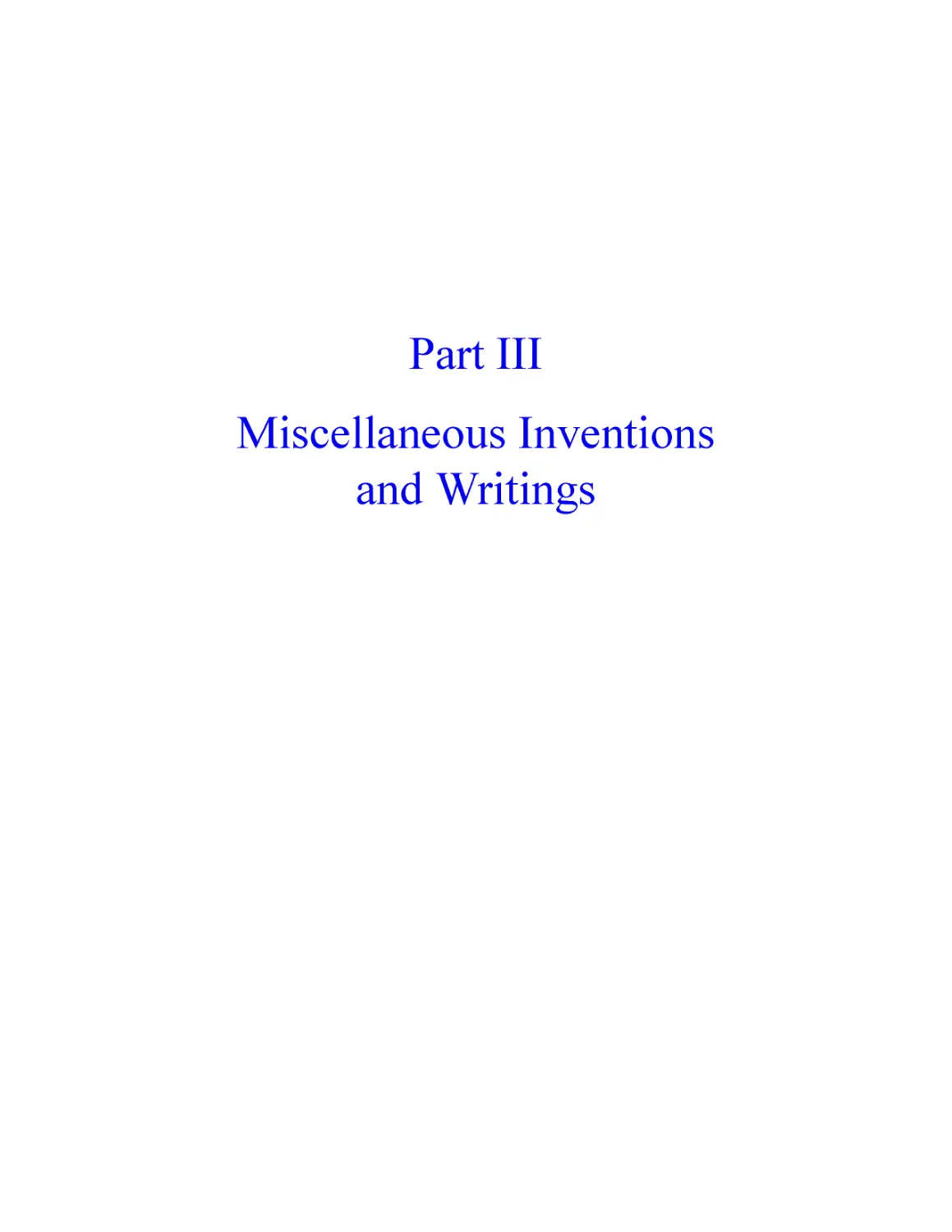 ﻿Part III: Miscellaneous Inventions and Writing