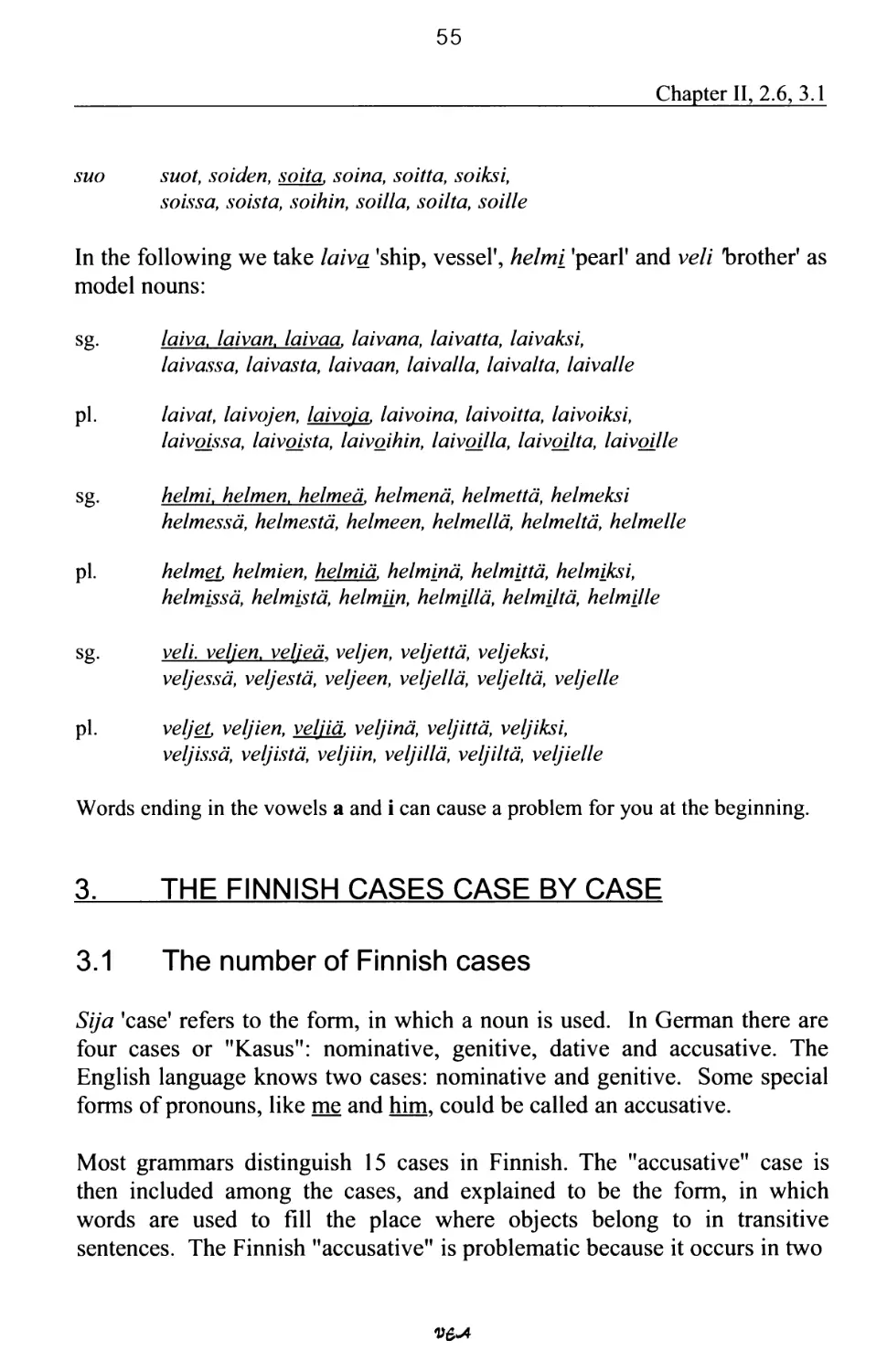 3. THE FINNISH CASES CASE BY CASE
