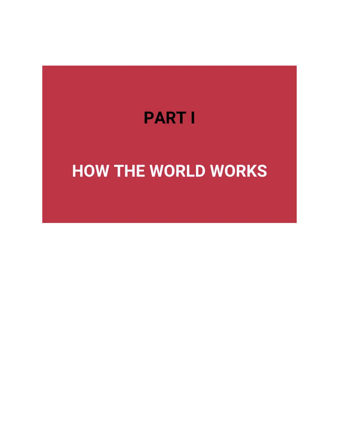 ﻿Part I: How the World Work