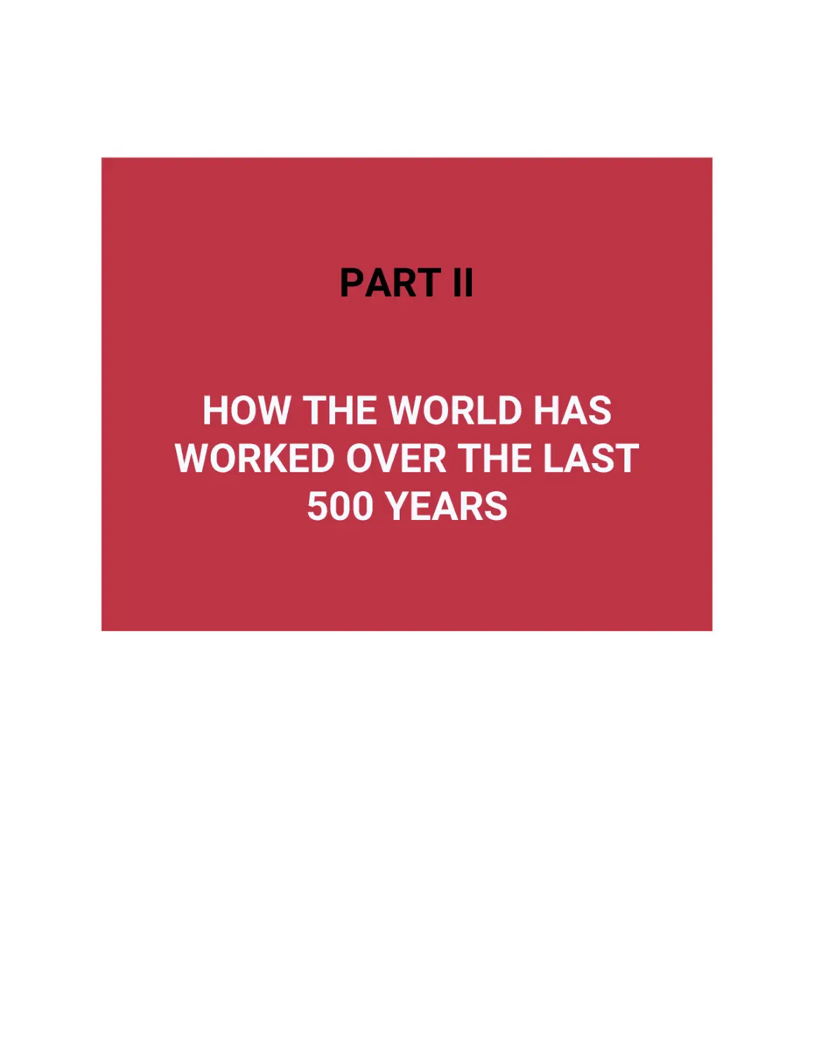 ﻿Part II: How the World Has Worked Over the Last 500 Year