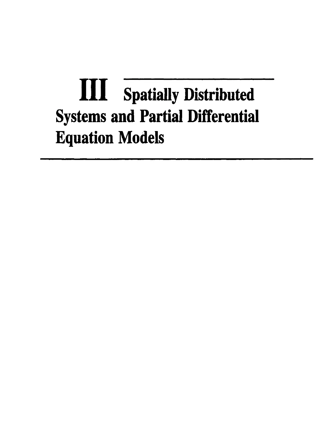 Part III Spatially Distributed Systems and Partial Differential Equation Models