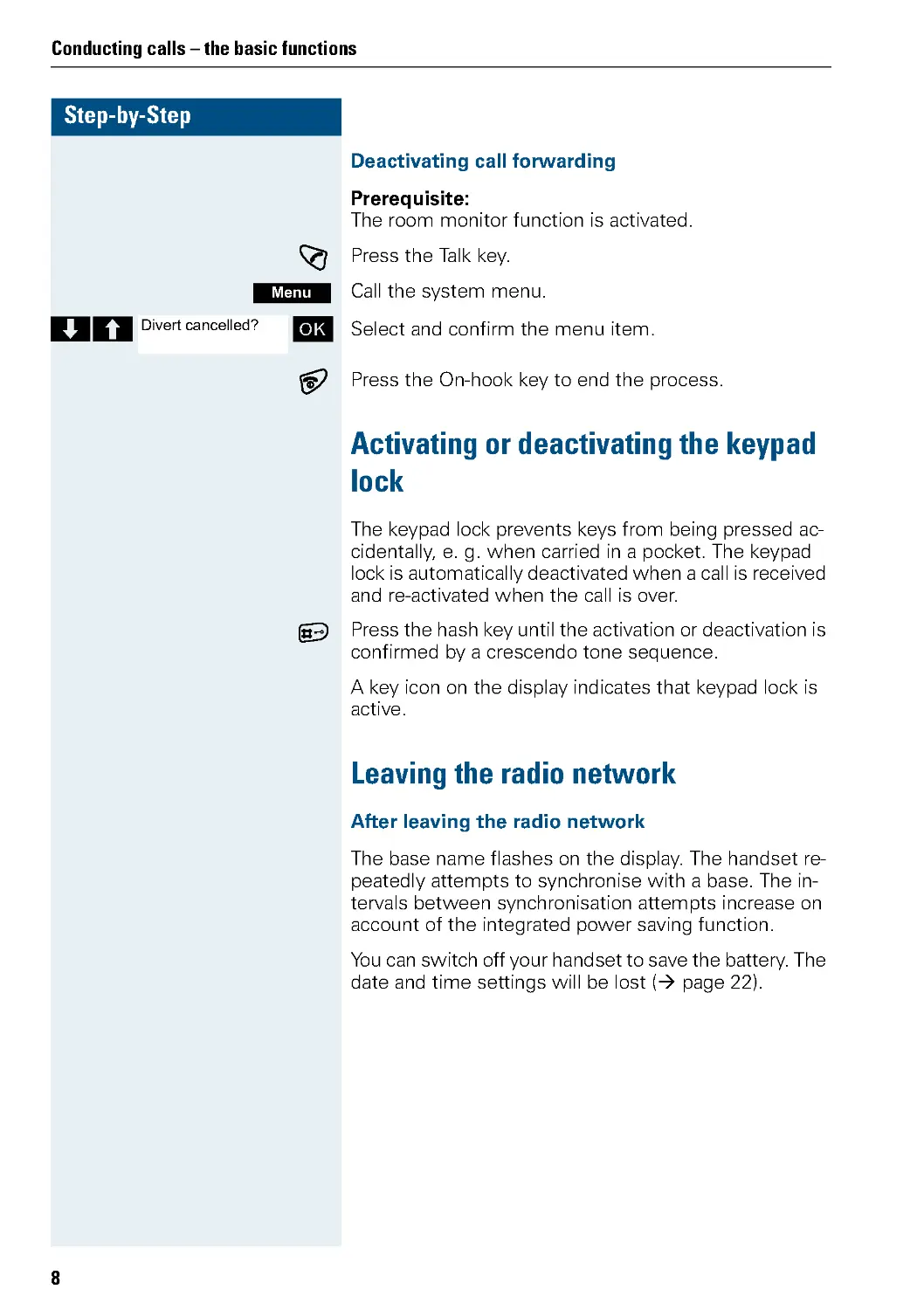 Activating or deactivating the keypad lock
Leaving the radio network
