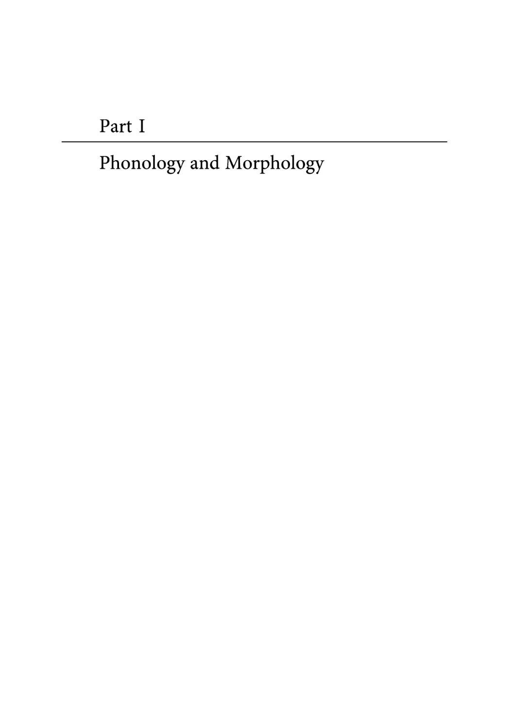 Part I: Phonology and Morphology