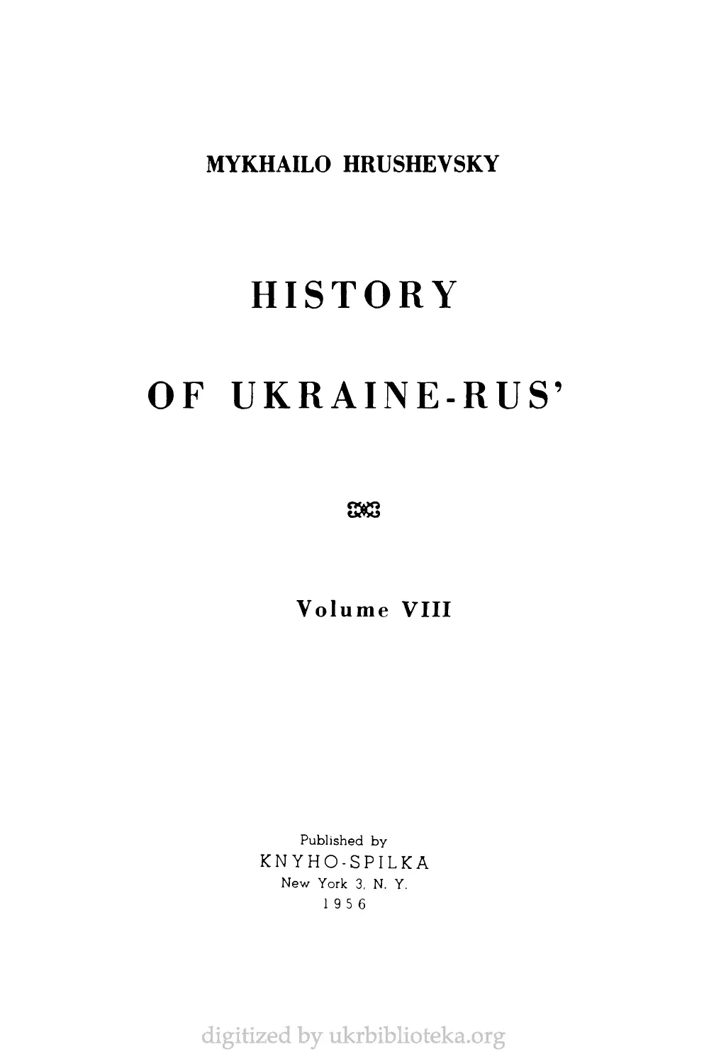 HISTORY OF UKRAINE-RUS’
Volume VIII