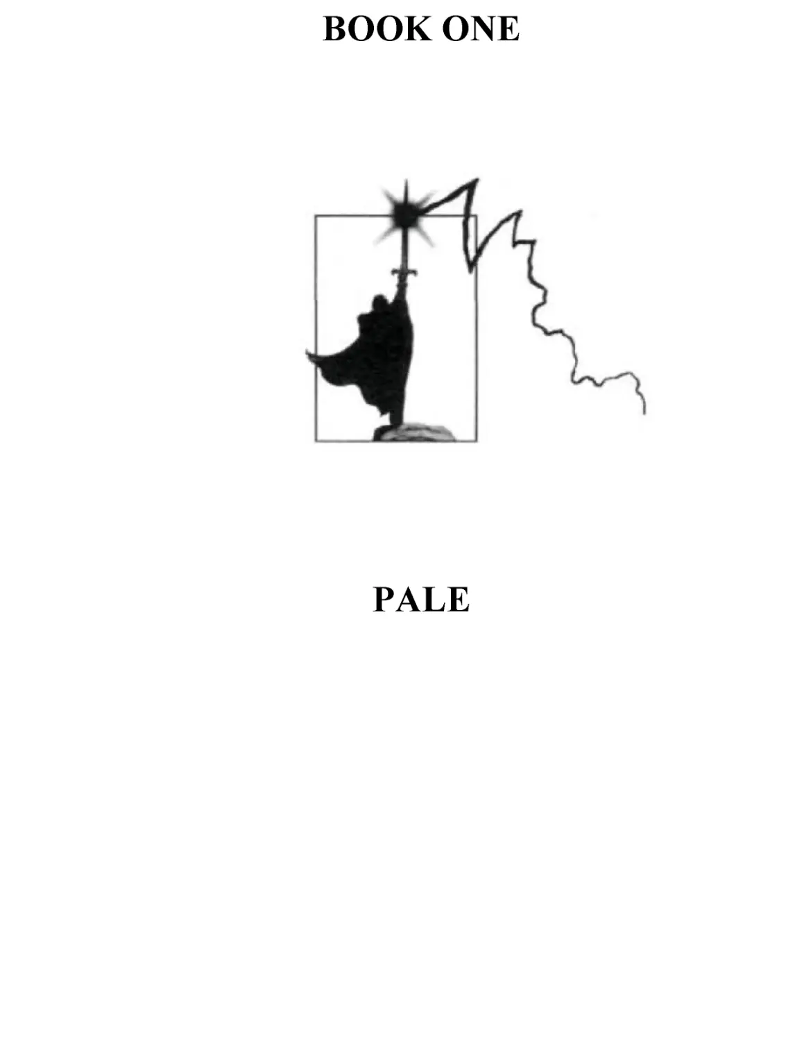 BOOK ONE: PALE