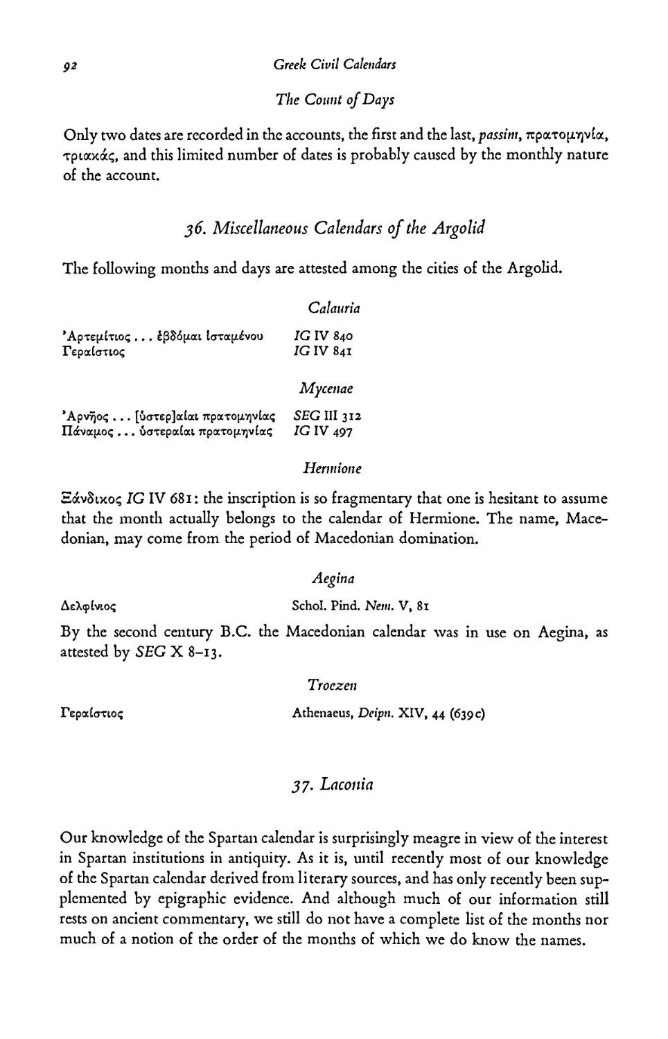 - The Count of Days
36. Miscellaneous Calendars of the Argolid
- Mycenae
- Hermione
- Aegina
- Troezen
37. Laconia
