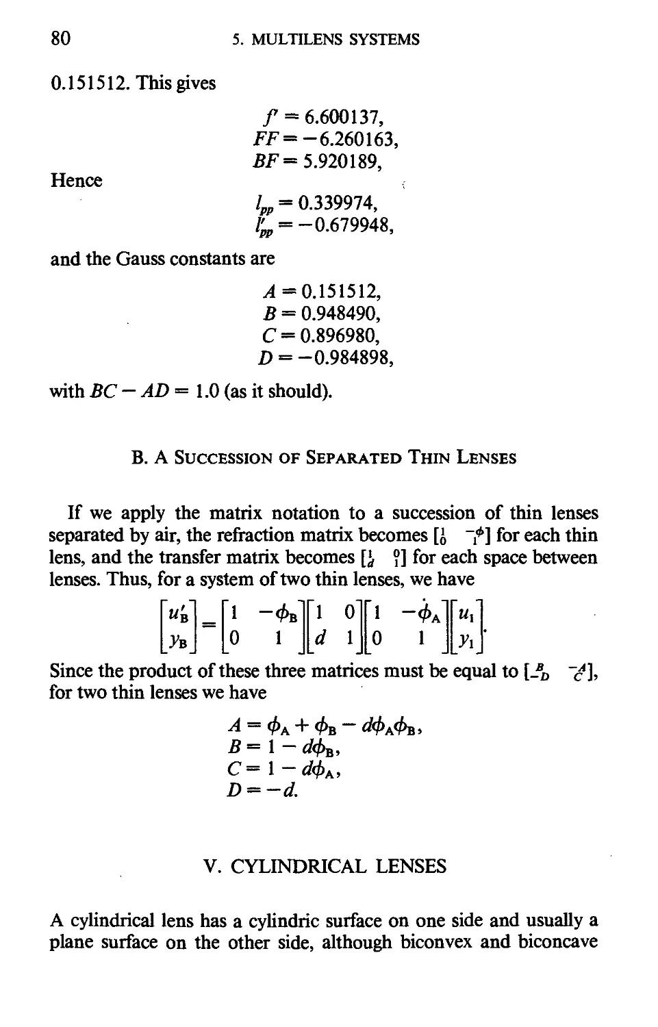 B. A Succession of Separated Thin Lenses
V. Cylindrical Lenses