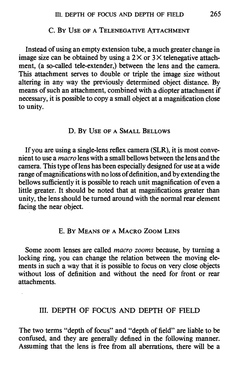 С. By Use of a Telenegative Attachment
D. By Use of a Small Bellows
E. By Means of a Macro Zoom Lens
III. Depth Of Focus And Depth Of Field