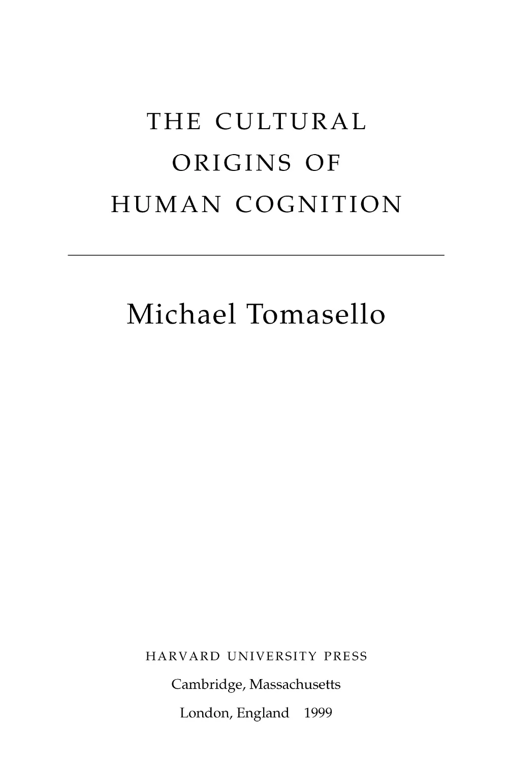 CULTURAL ORIGINS OF HUMAN COGNITION