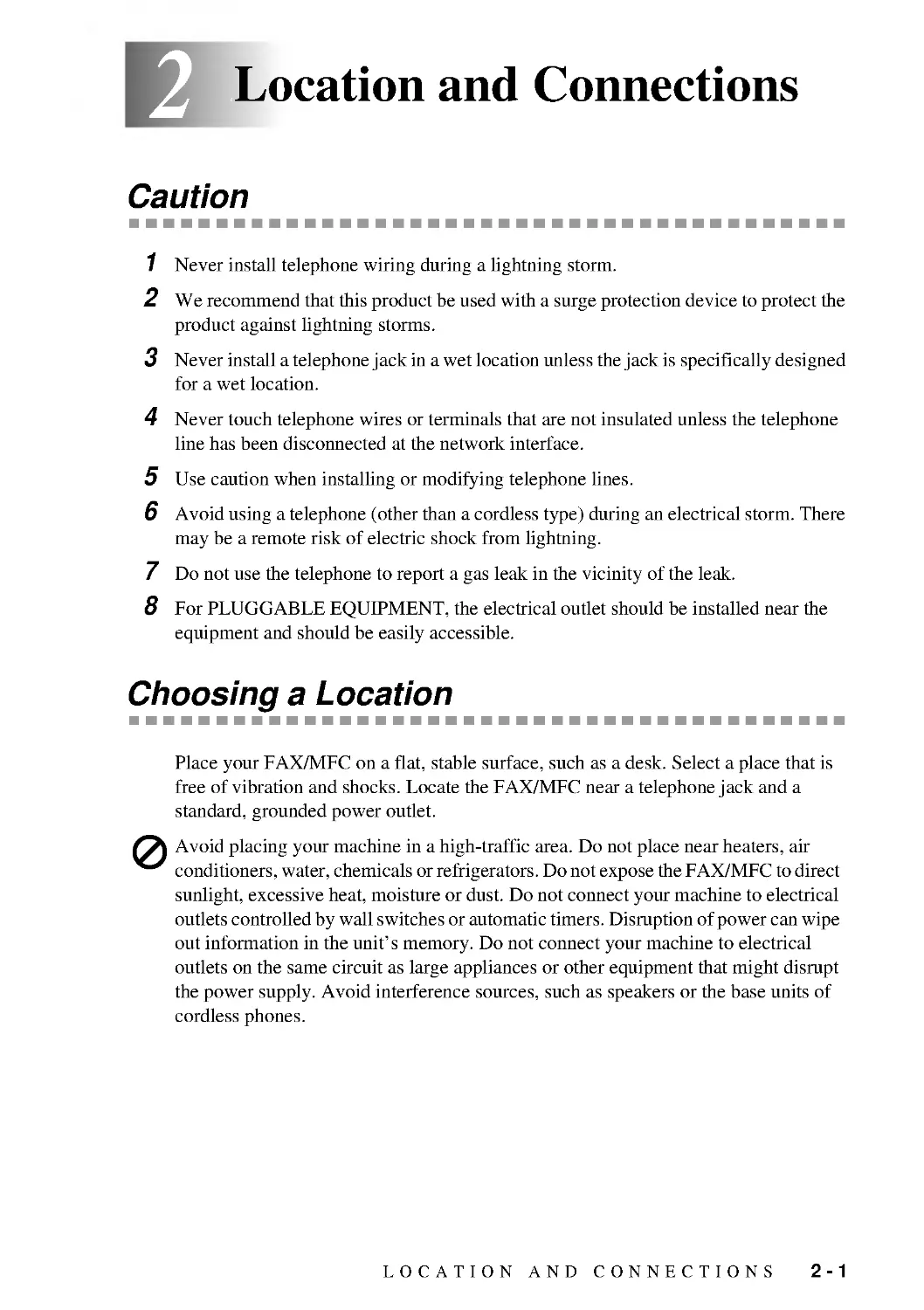 Location and Connections
Choosing a Location