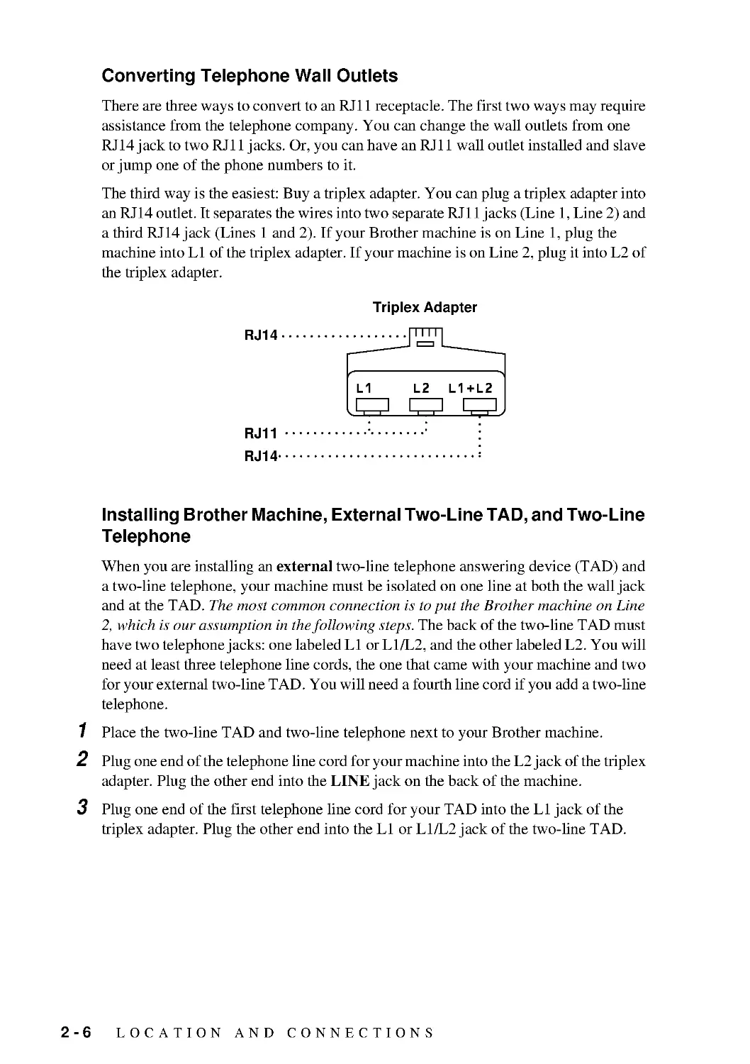 Converting Telephone Wall Outlets
Installing Brother Machine, External Two-Line TAD, and Two-Line Telephone