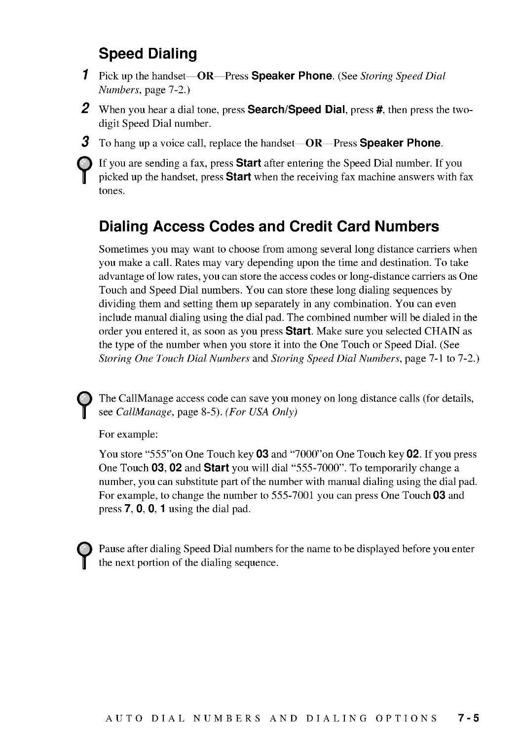 Speed Dialing
Dialing Access Codes and Credit Card Numbers