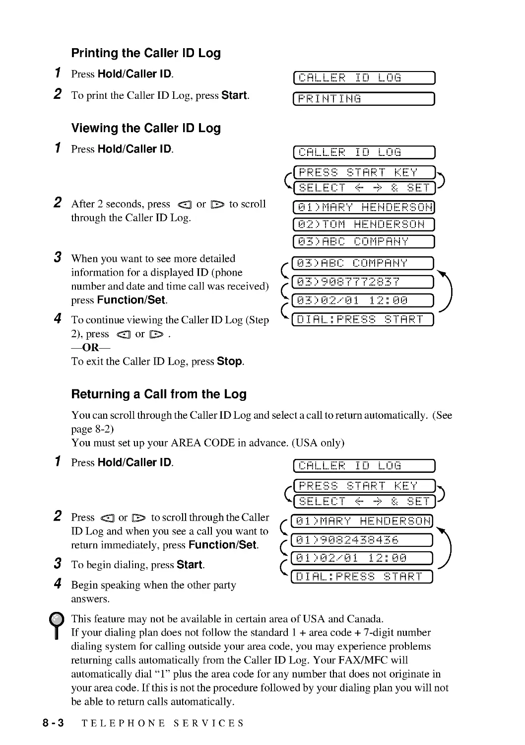 Printing the Caller ID Log
Viewing the Caller ID Log
Returning a Call from the Log