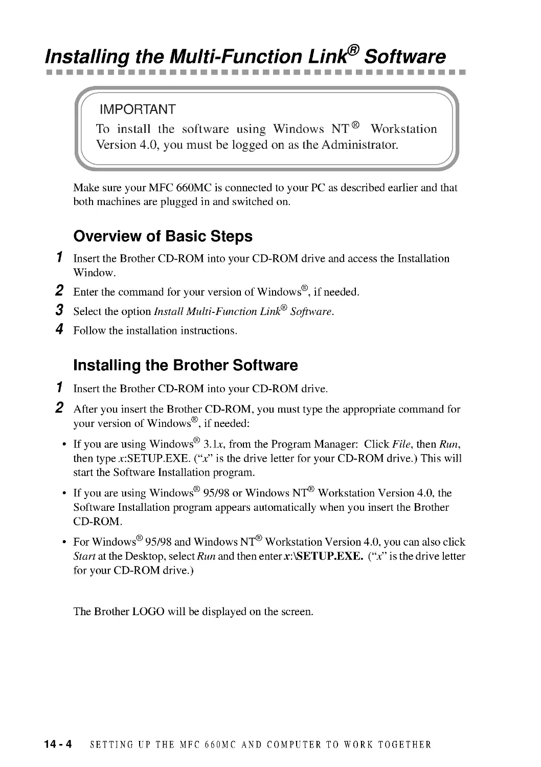 Installing the Multi-Function Link® Software
Installing the Brother Software