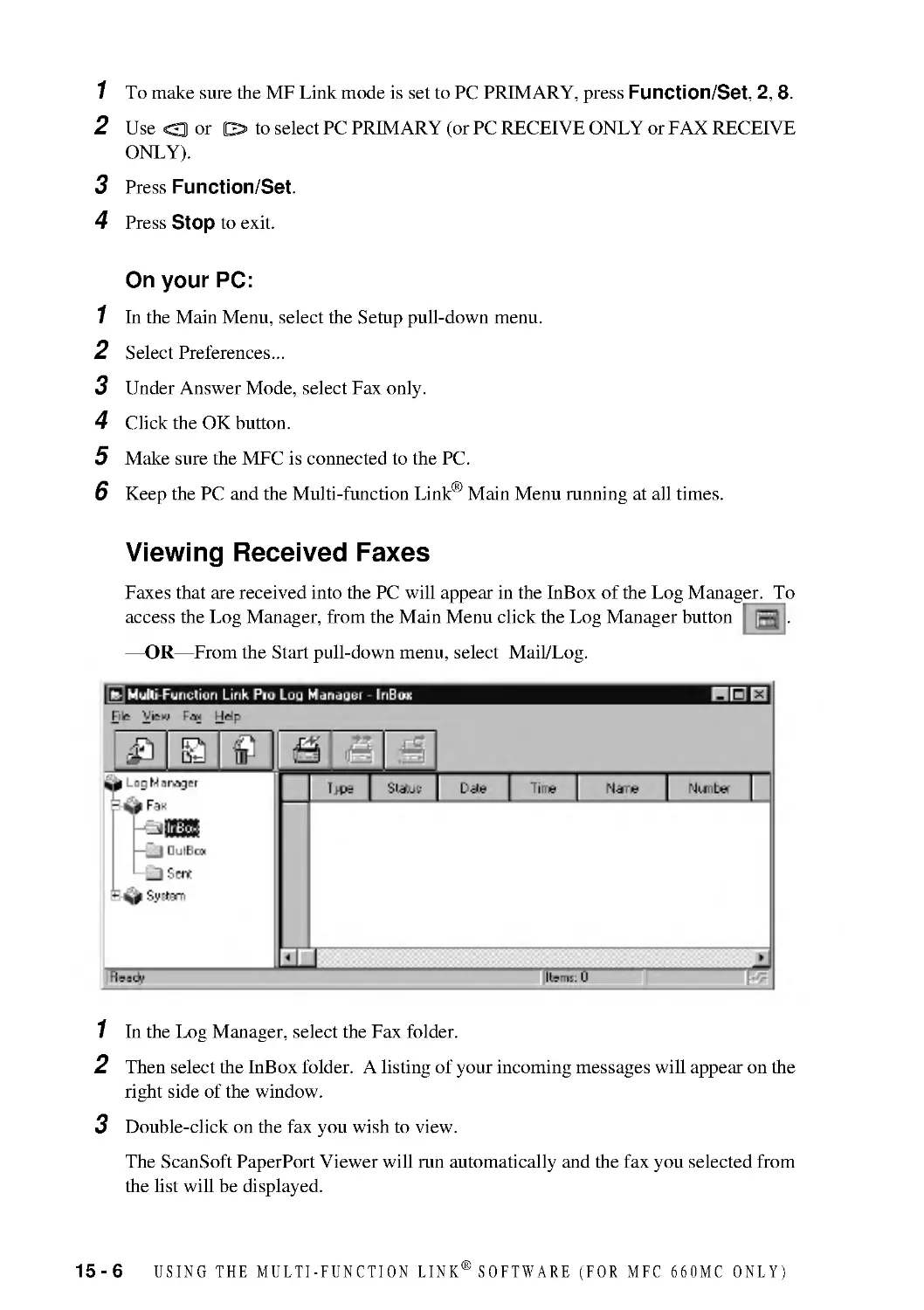 On your PC:
Viewing Received Faxes