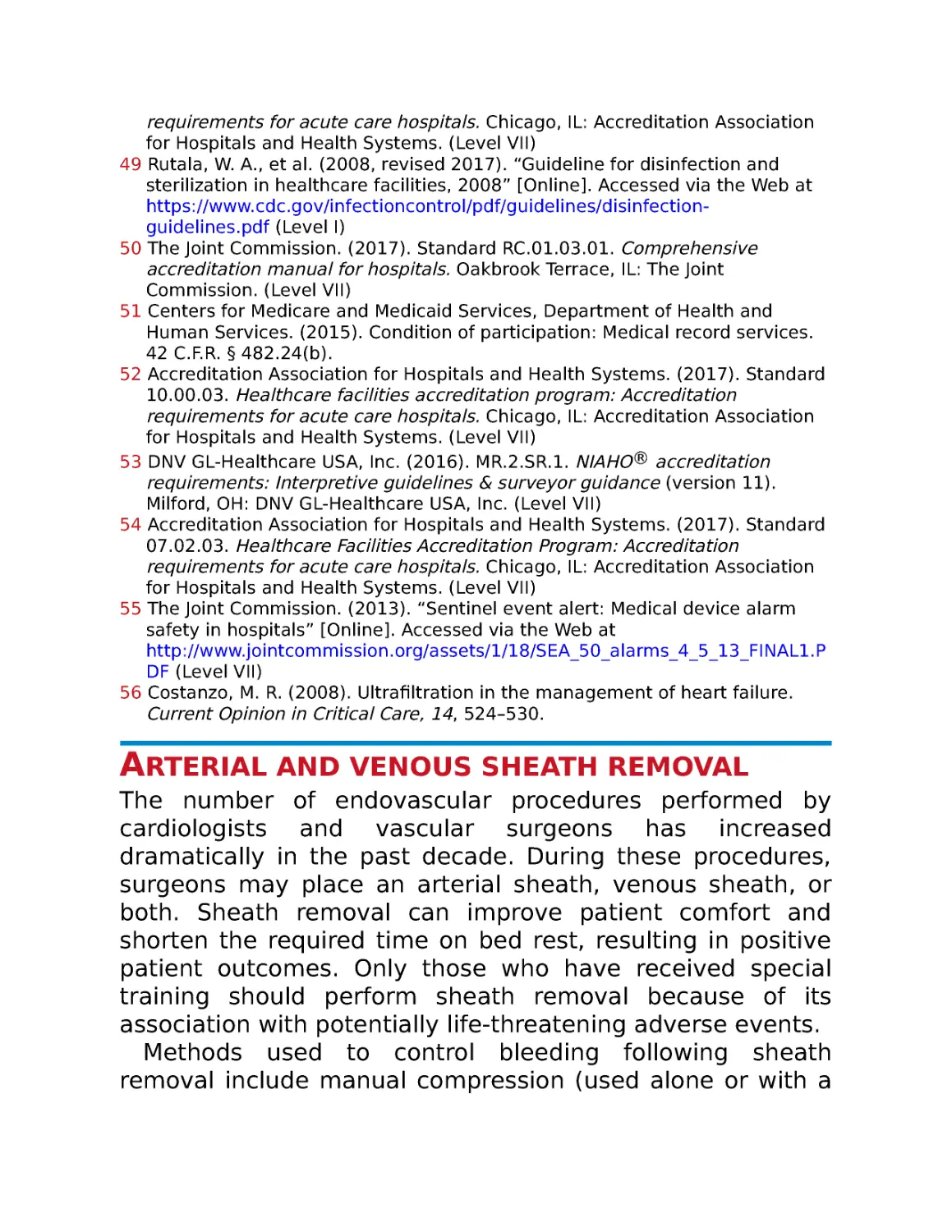 Arterial and venous sheath removal