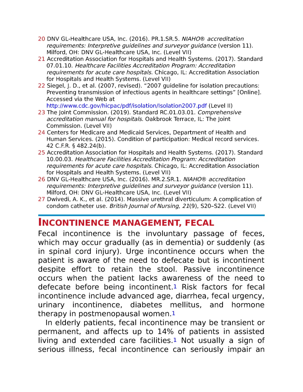 Incontinence management, fecal