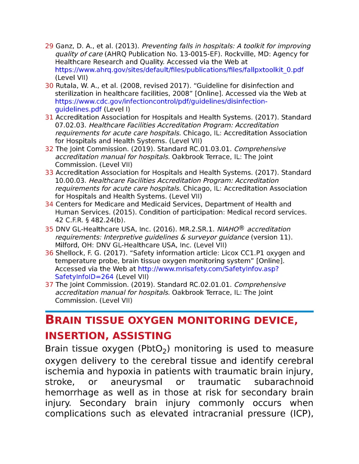 Brain tissue oxygen monitoring device, insertion, assisting