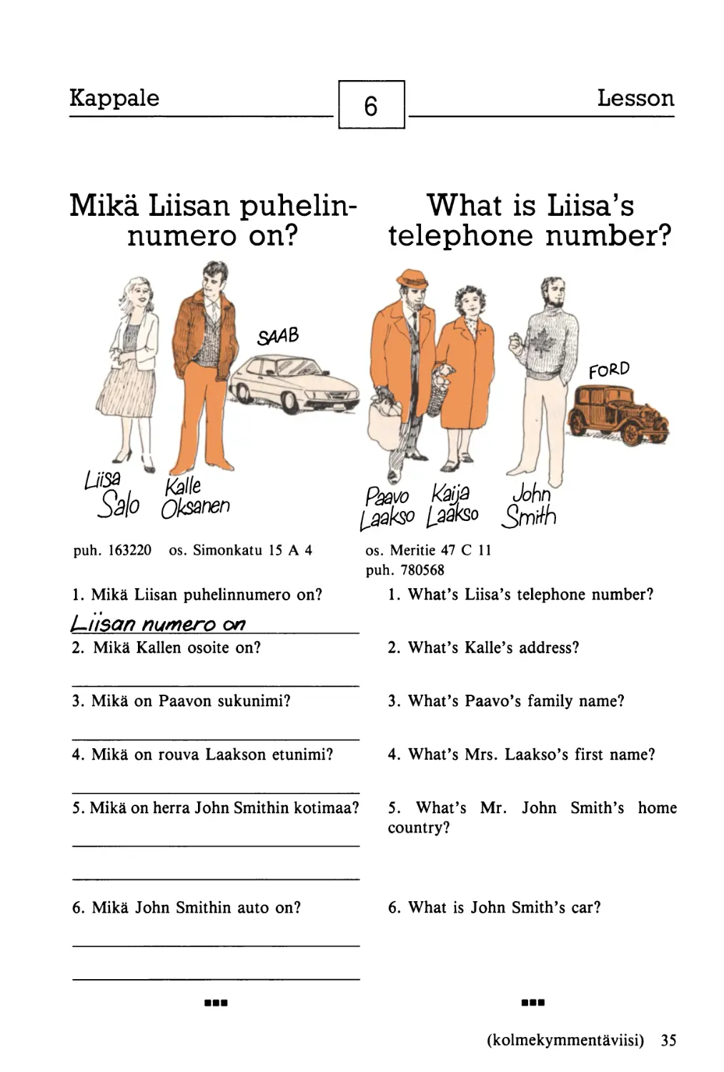 6. Mikä Liisan puhelinnumero on? — What is Liisa’s telephone number?