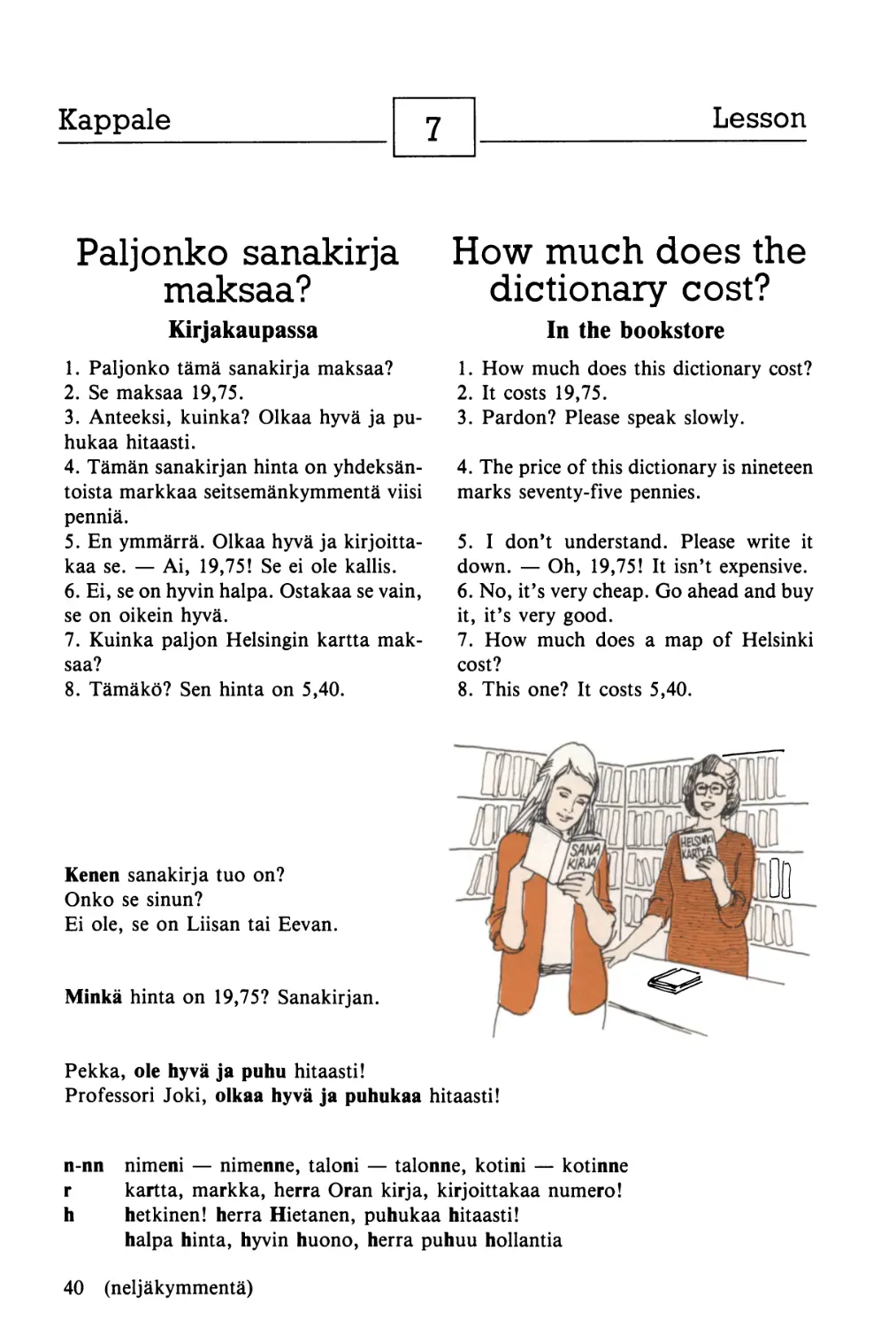7. Paljonko sanakirja maksaa? — How much does the dictionary cost?
