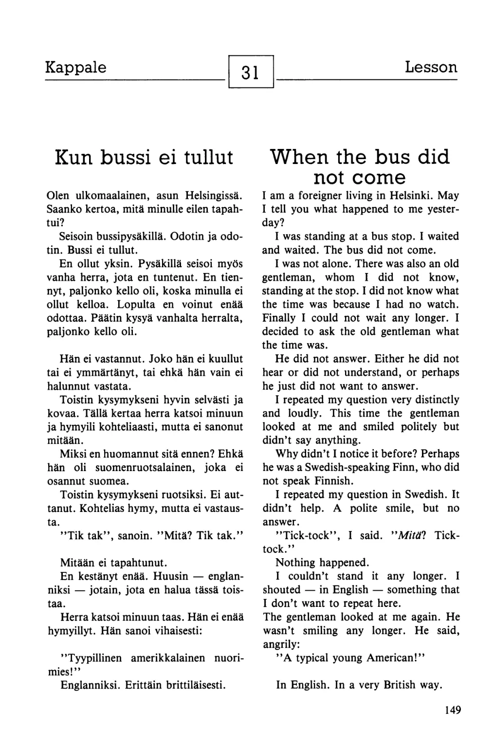 31. Kun bussi ei tullut — When the bus did not come