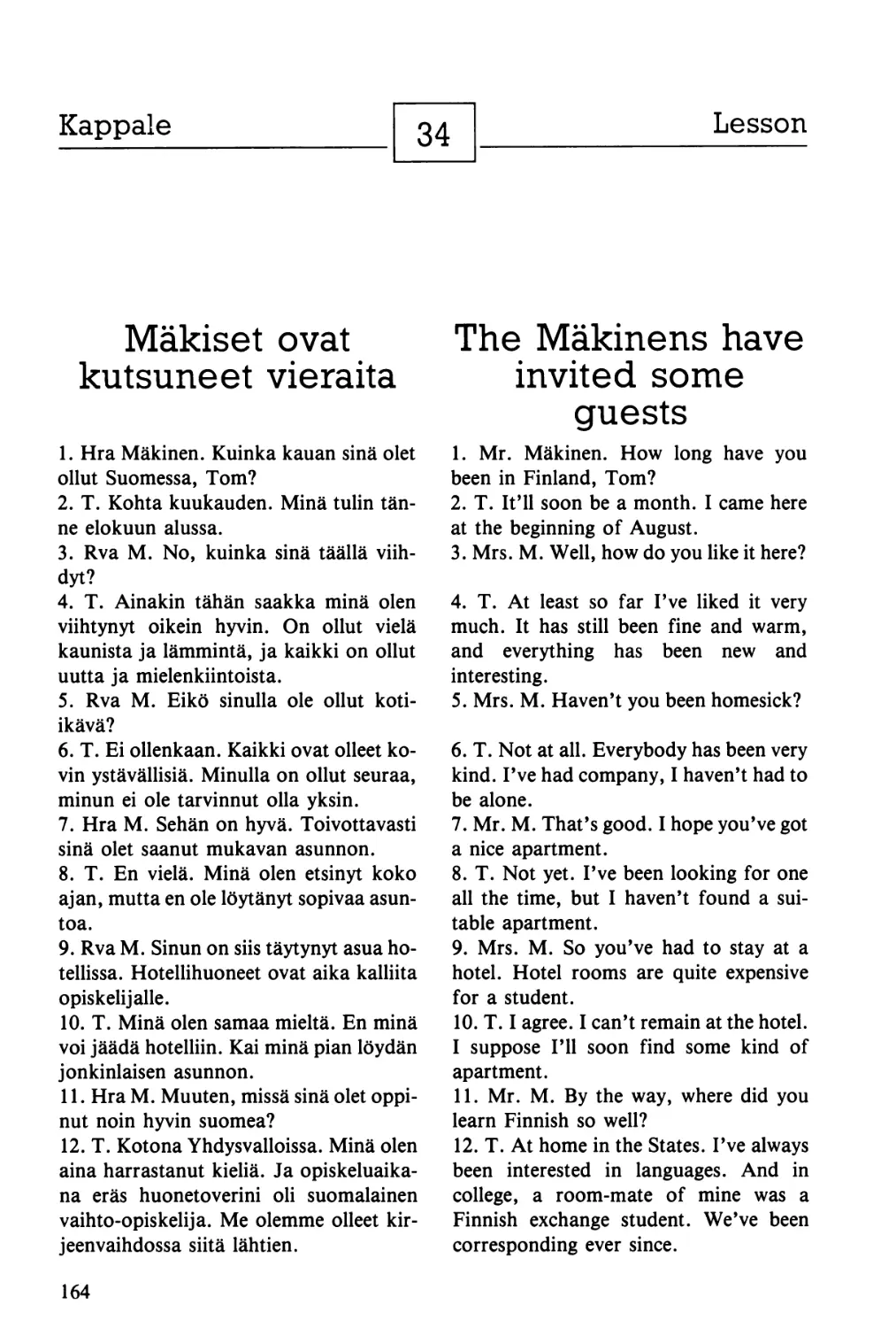 34. Mäkiset ovat kutsuneet vieraita — The Mäkinens have invited some guests