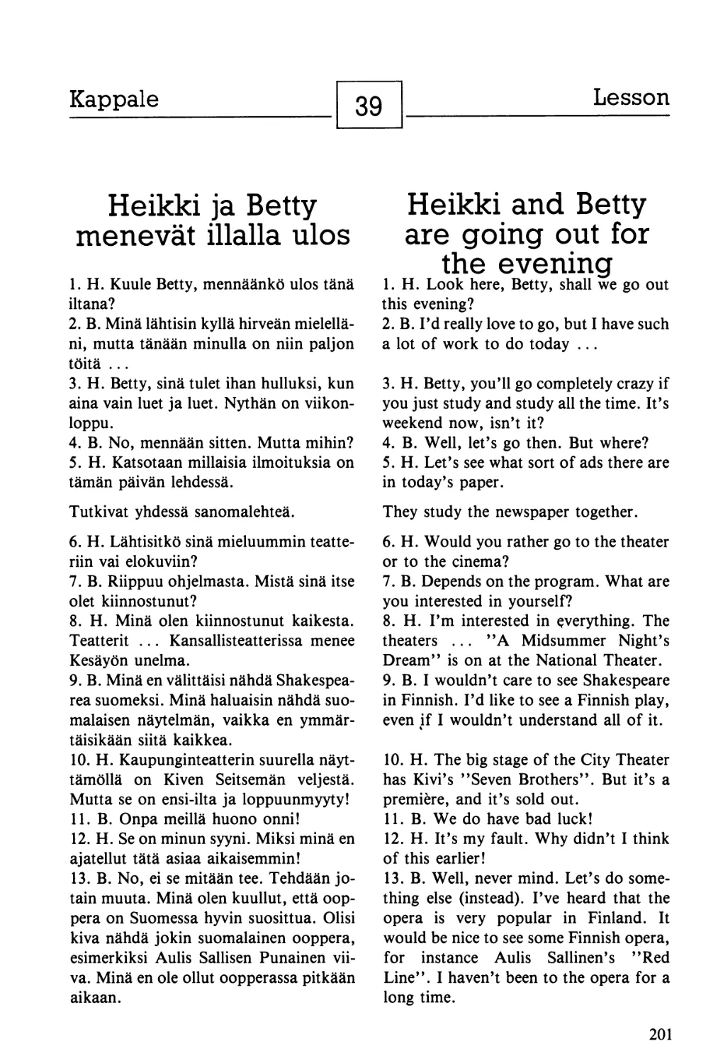 39. Heikki ja Betty menevät illalla ulos — Heikki and Betty are going out for the evening