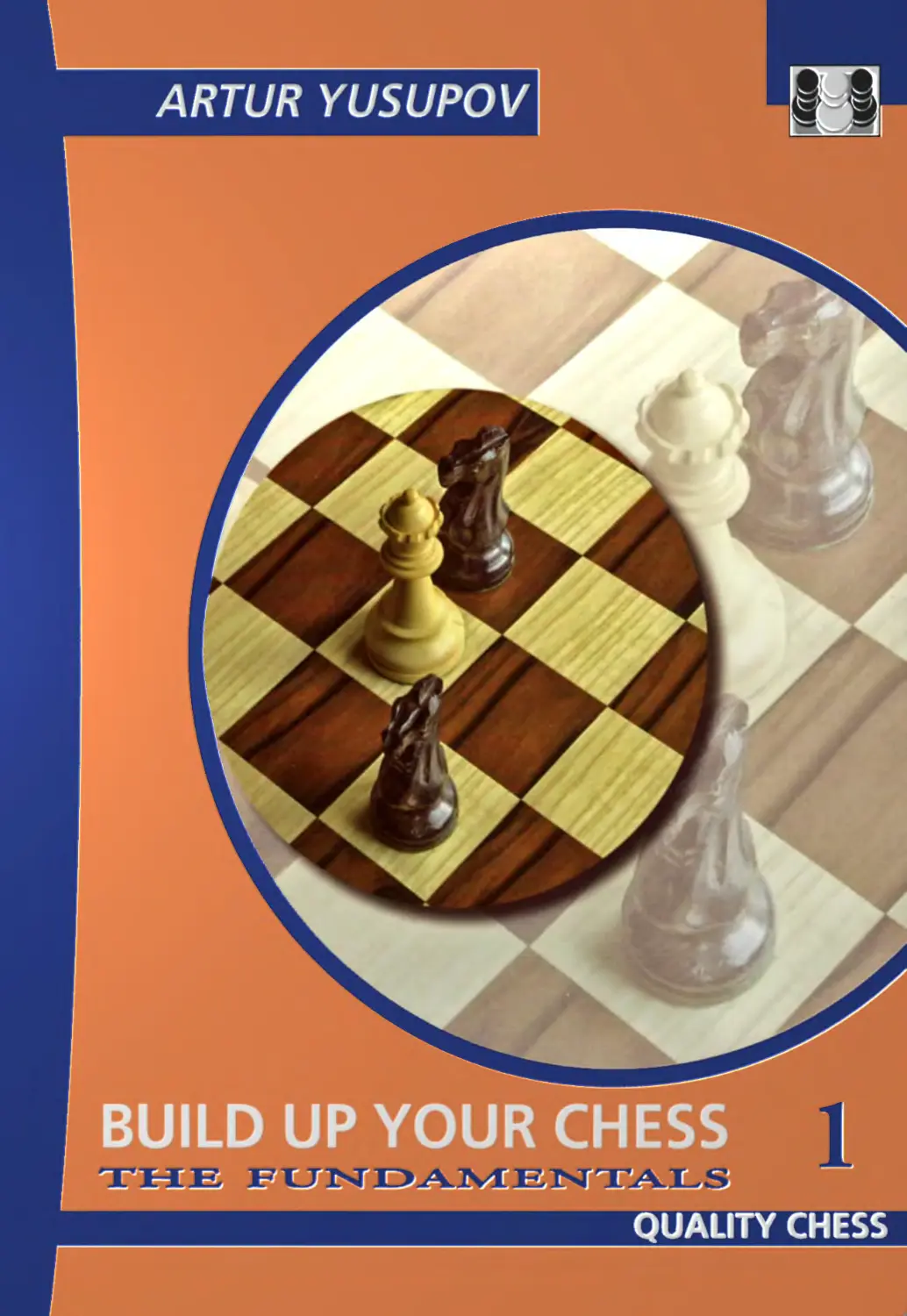 BUILD UP YOUR CHESS 1 The Fundamentals