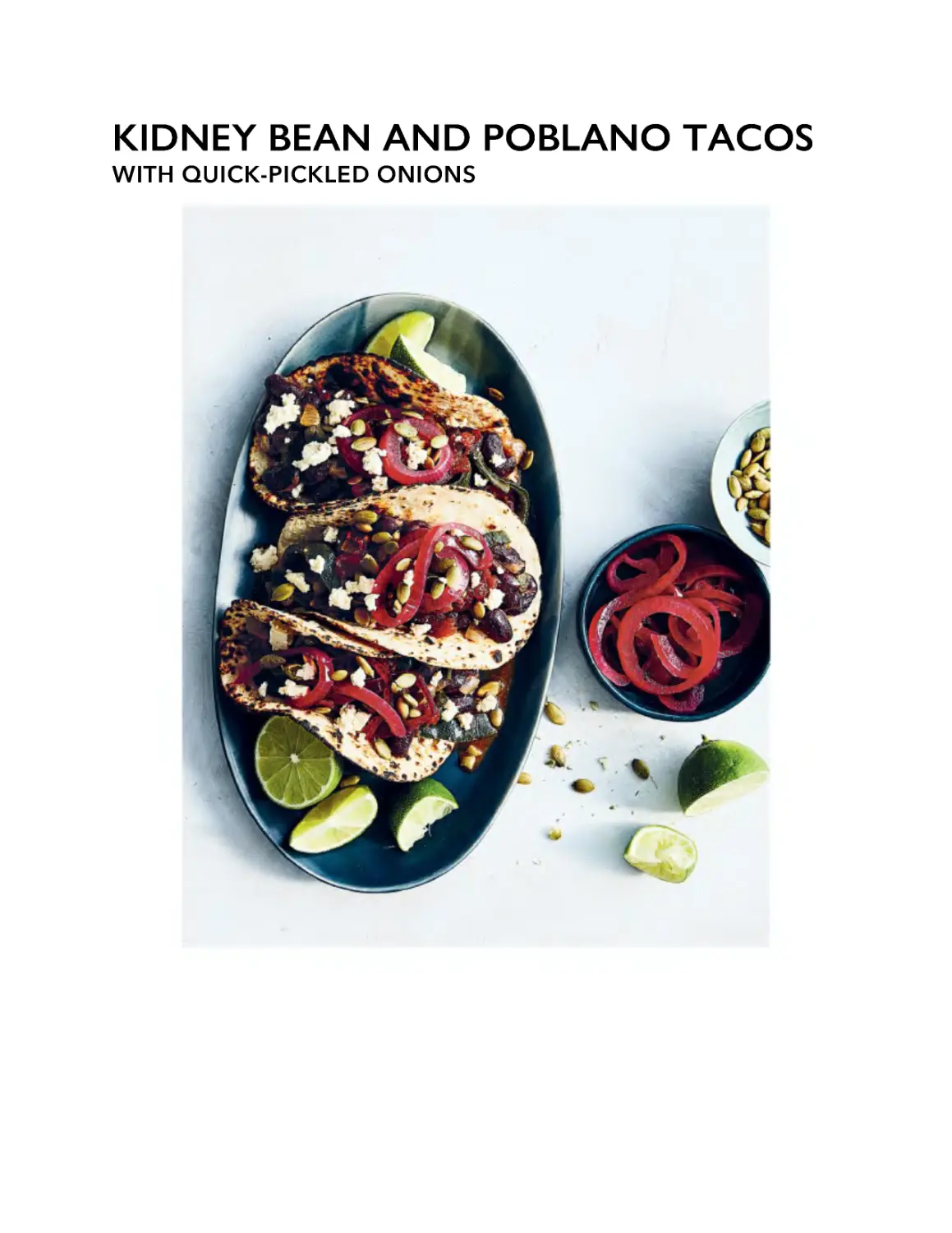 ﻿Kidney Bean and Poblano Tacos with Quick-Pickled Onion