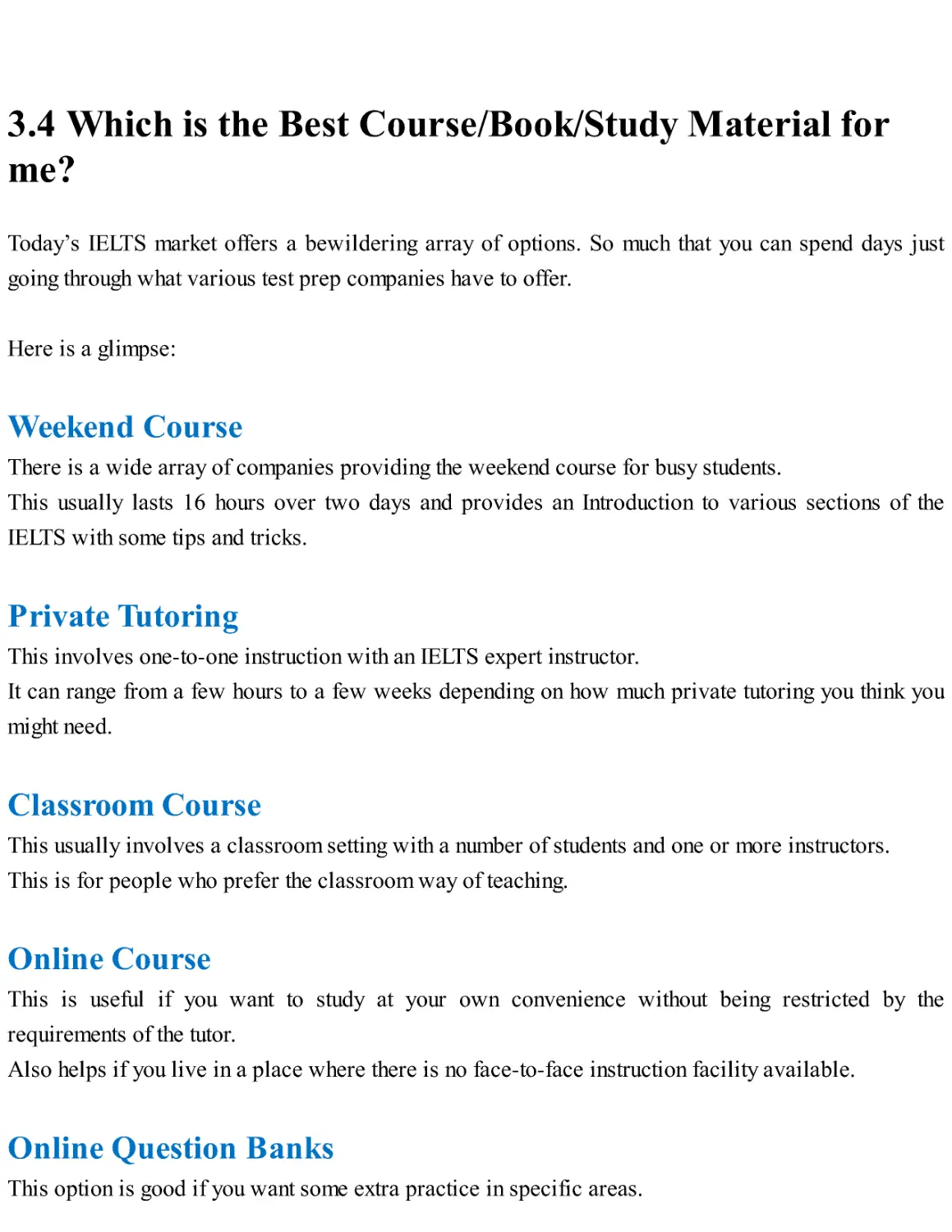 3.4 Which is the Best Course/Book/Study Material for me?
Private Tutoring
Classroom Course
Online Course
Online Question Banks