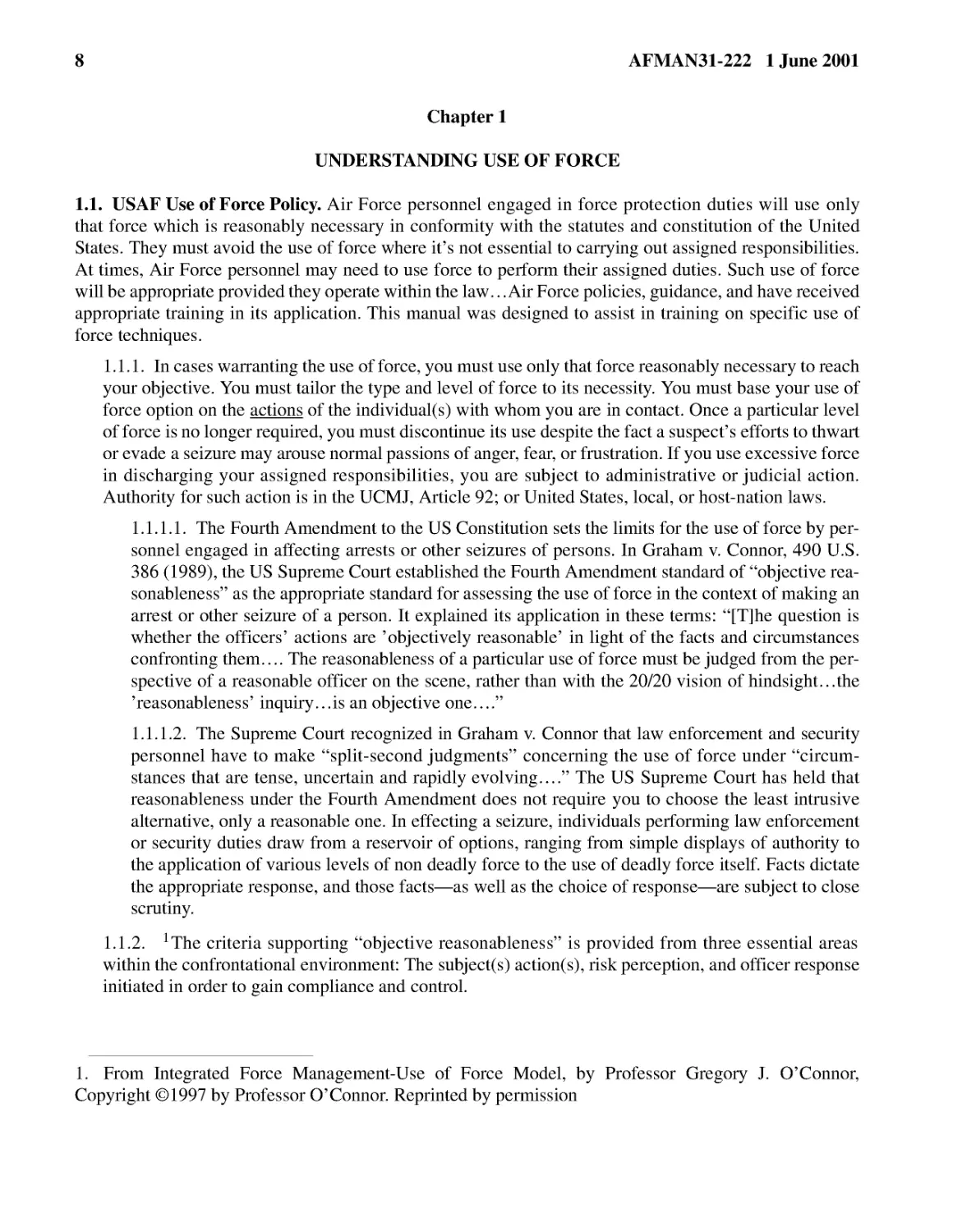 Chapter 1
1.1.1.2.� The Supreme Court recognized in Graham v. Connor that law enforcement and security pers...
1.1.2.�