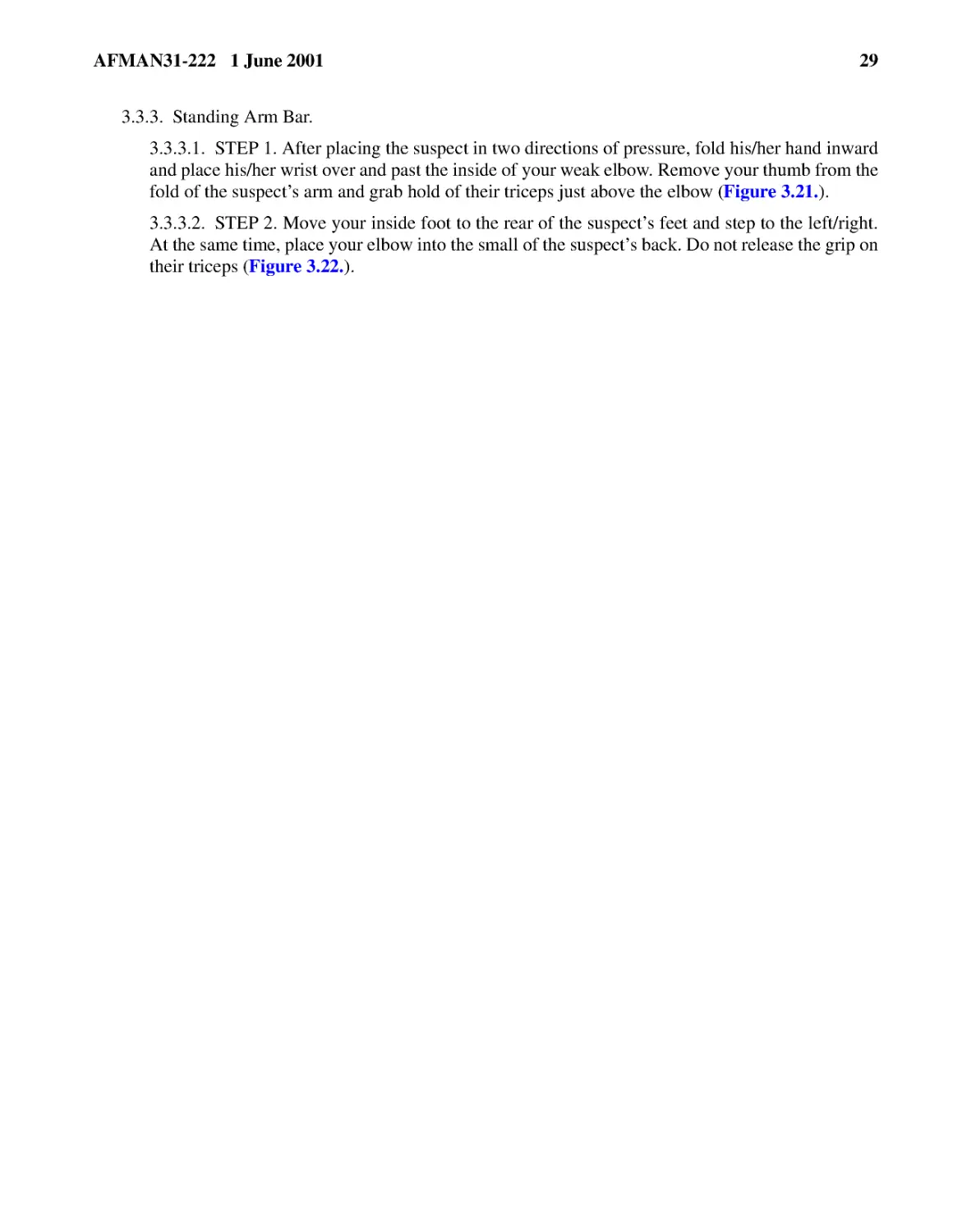 3.3.3.� Standing Arm Bar.
3.3.3.2.� STEP 2. Move your inside foot to the rear of the suspect’s feet and step to the left/ri...