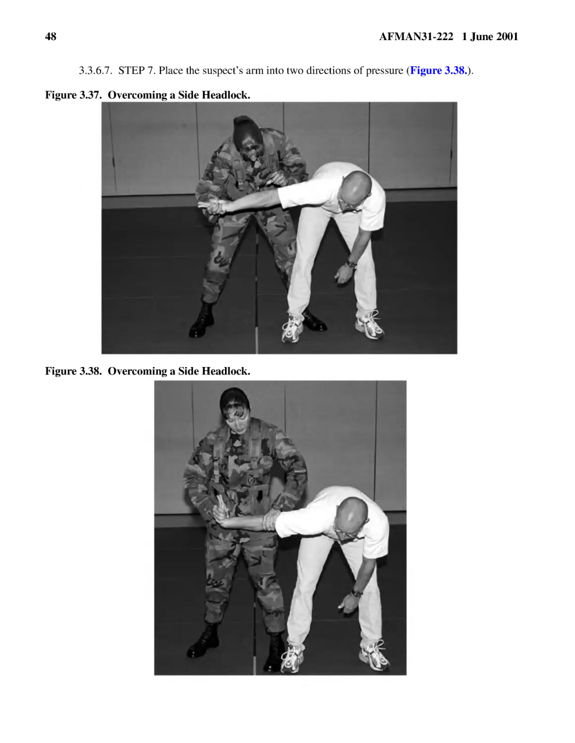 3.3.6.7.� STEP 7. Place the suspect’s arm into two directions of pressure (
Figure 3.38.� Overcoming a Side Headlock.