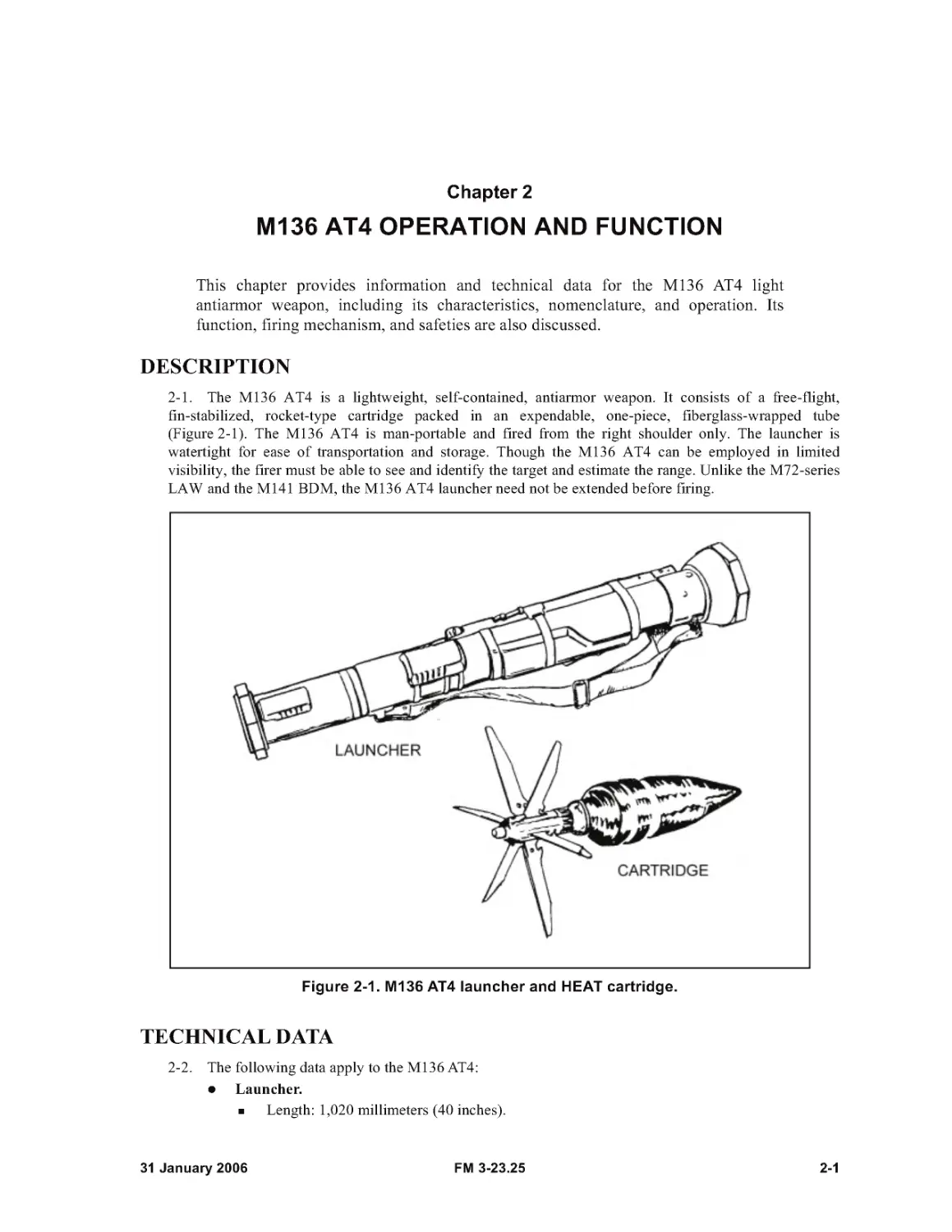 Figure 2-1. M136 AT4 launcher and HEAT cartridge.
Chapter 2 - M136 AT4 OPERATION AND FUNCTION
TECHNICAL DATA