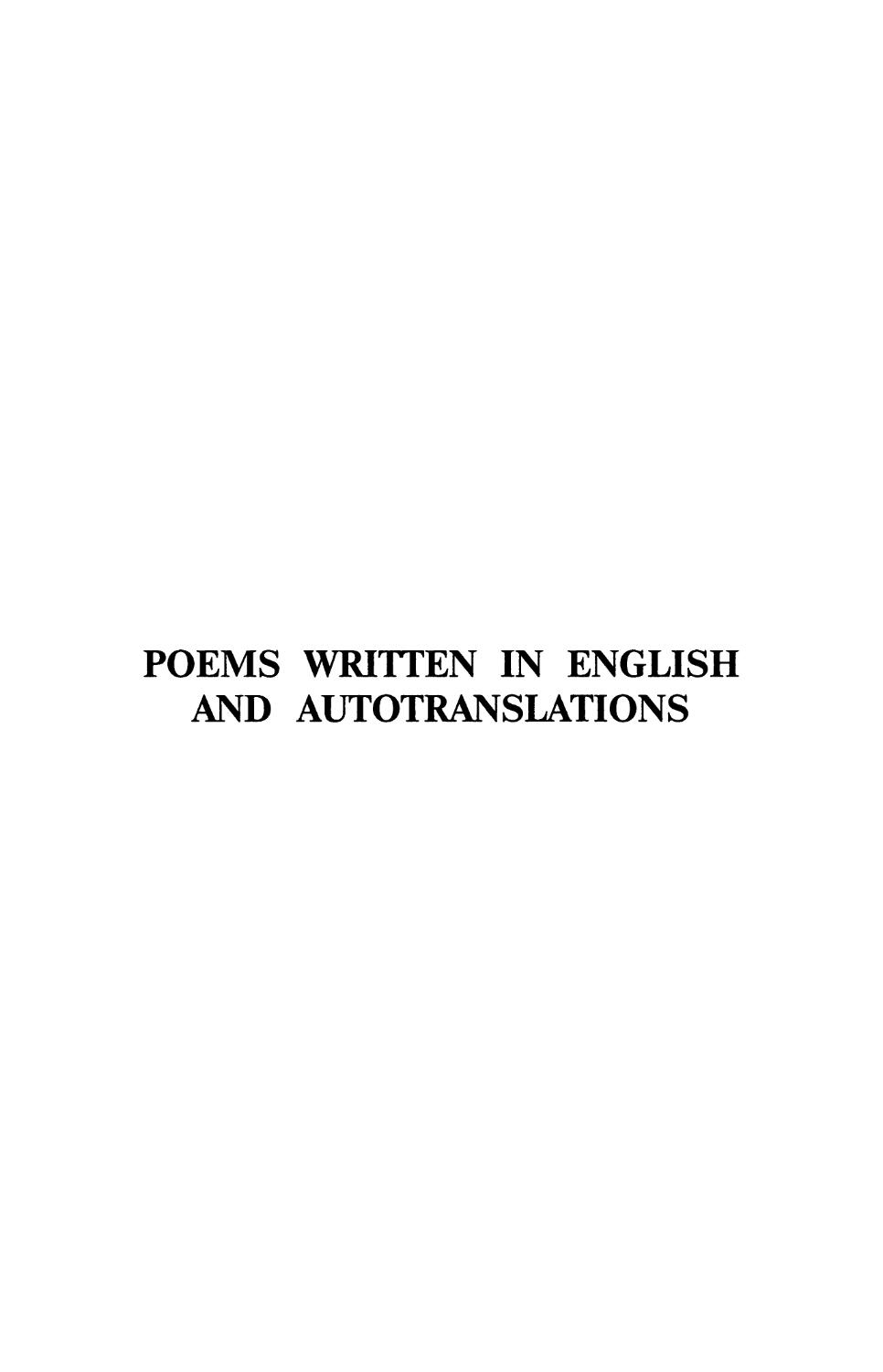 POEMS WRITTEN IN ENGLISH AND AUTOTRANSLATIONS