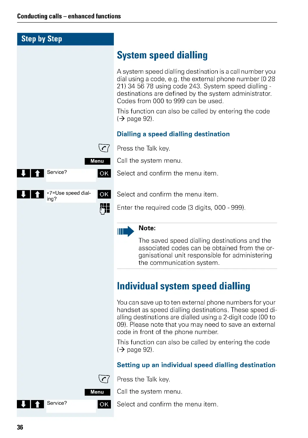 System speed dialling
Individual system speed dialling