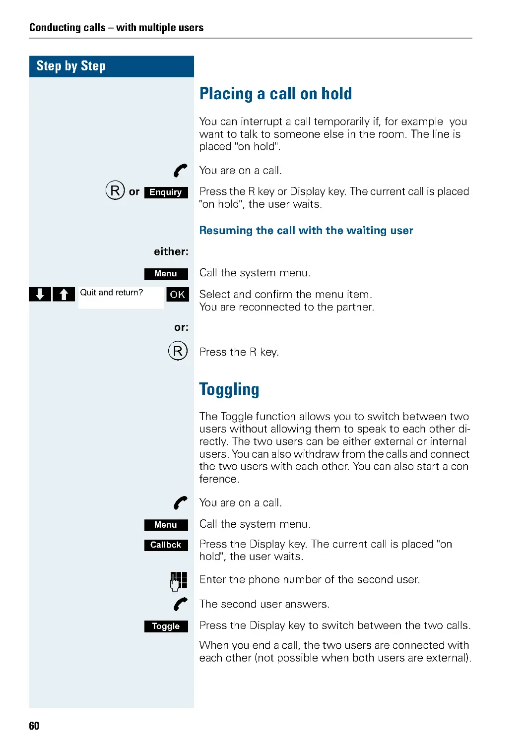 Placing a call on hold
Toggling