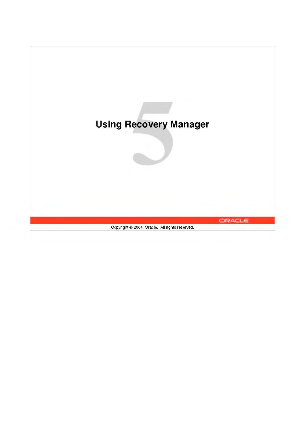 5 Using Recovery Manager