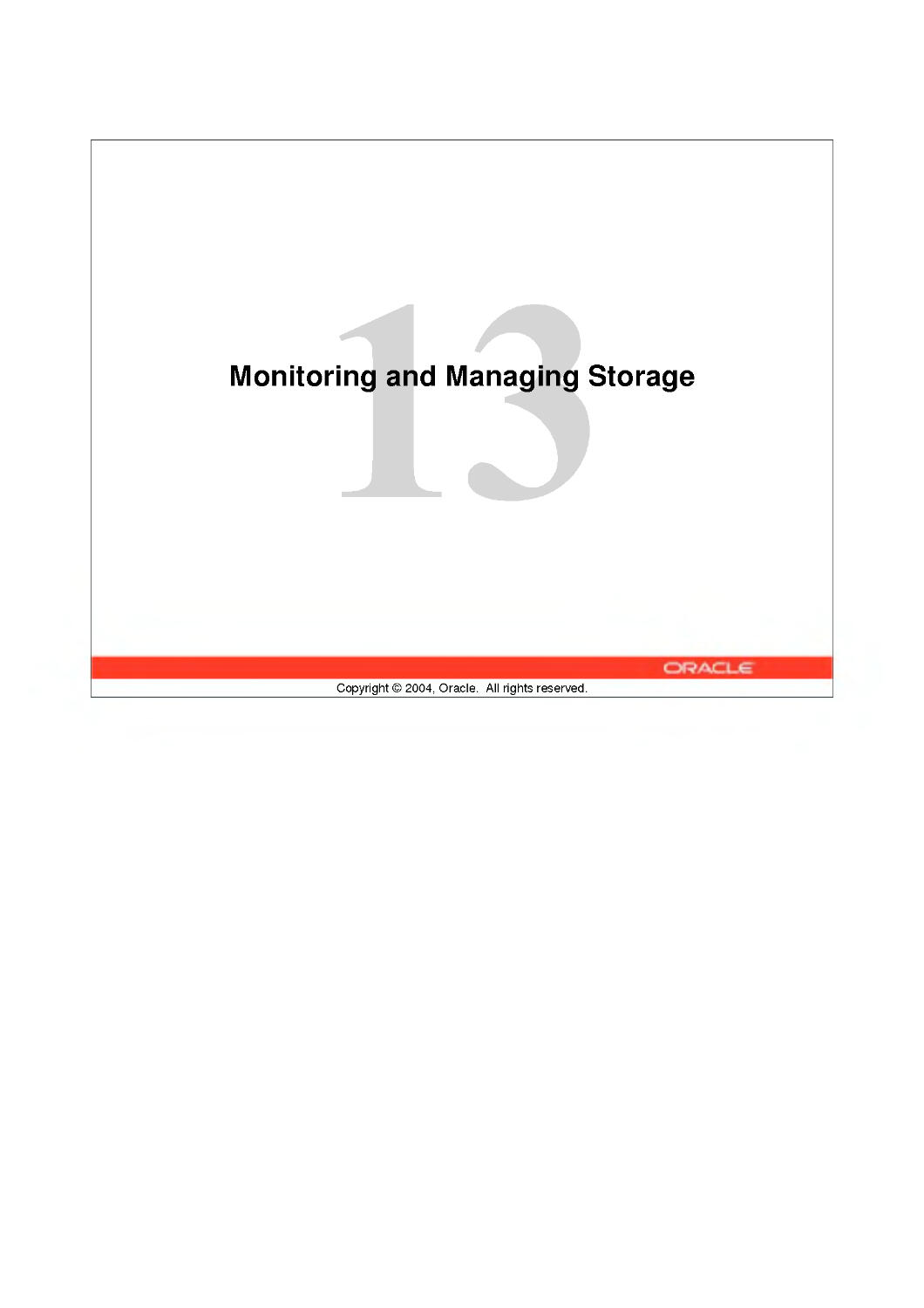 13 Monitoring and Managing Storage