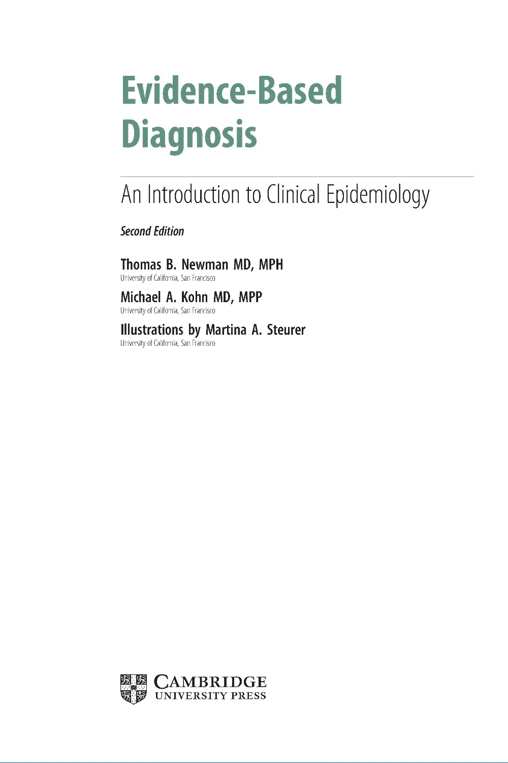 Evidence-Based
Diagnosis:
An Introduction to Clinical Epidemiology