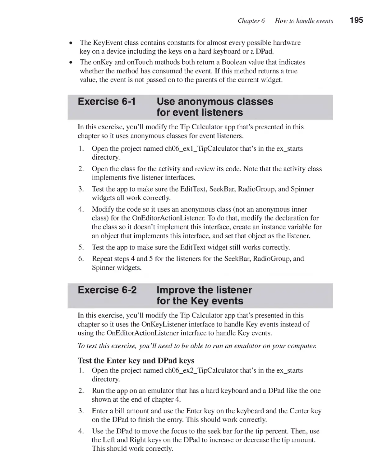 Exercise 6-1 - Use Anonymous Classes for Event Listeners
Exercise 6-2 - Improve the Listener for the Key Events