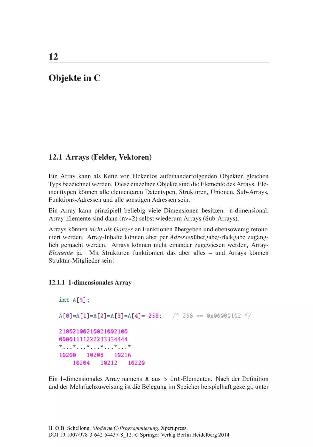 12 Objekte in C
12.1 Arrays (Felder, Vektoren)
12.1.1 1-dimensionales Array