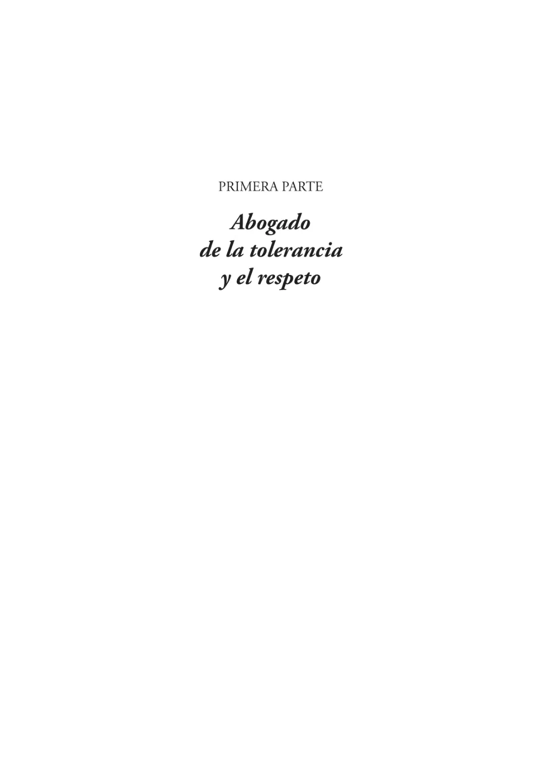 Primera parte Abogado de la tolerancia y el respeto