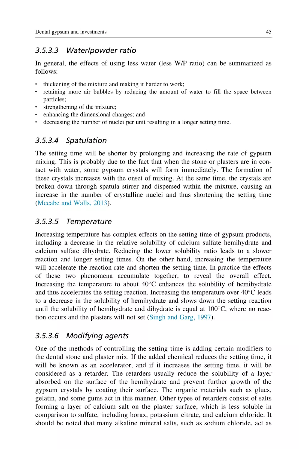 3.5.3.3 Water/powder ratio
3.5.3.4 Spatulation
3.5.3.5 Temperature
3.5.3.6 Modifying agents