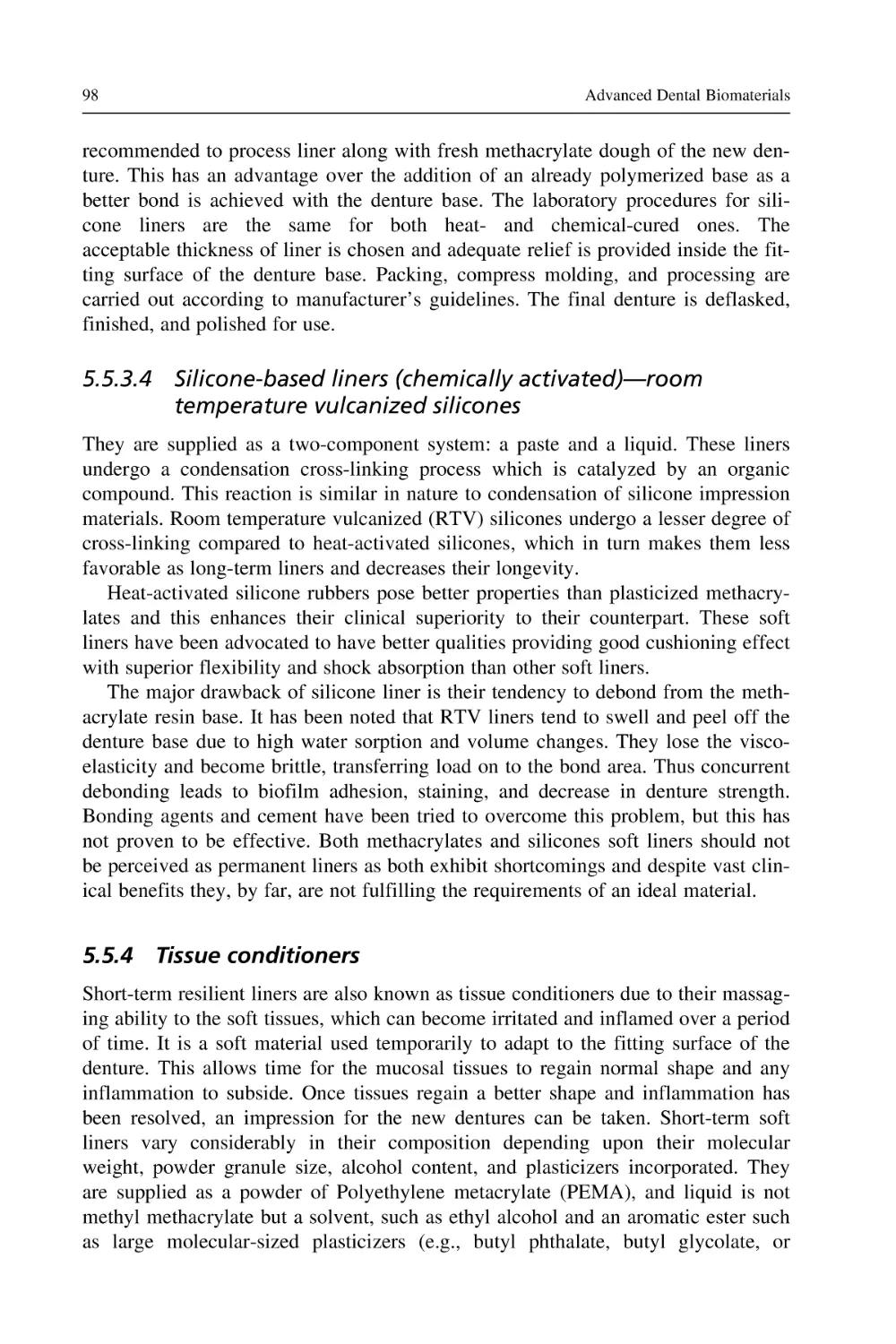 5.5.3.4 Silicone-based liners (chemically activated)—room temperature vulcanized silicones
5.5.4 Tissue conditioners