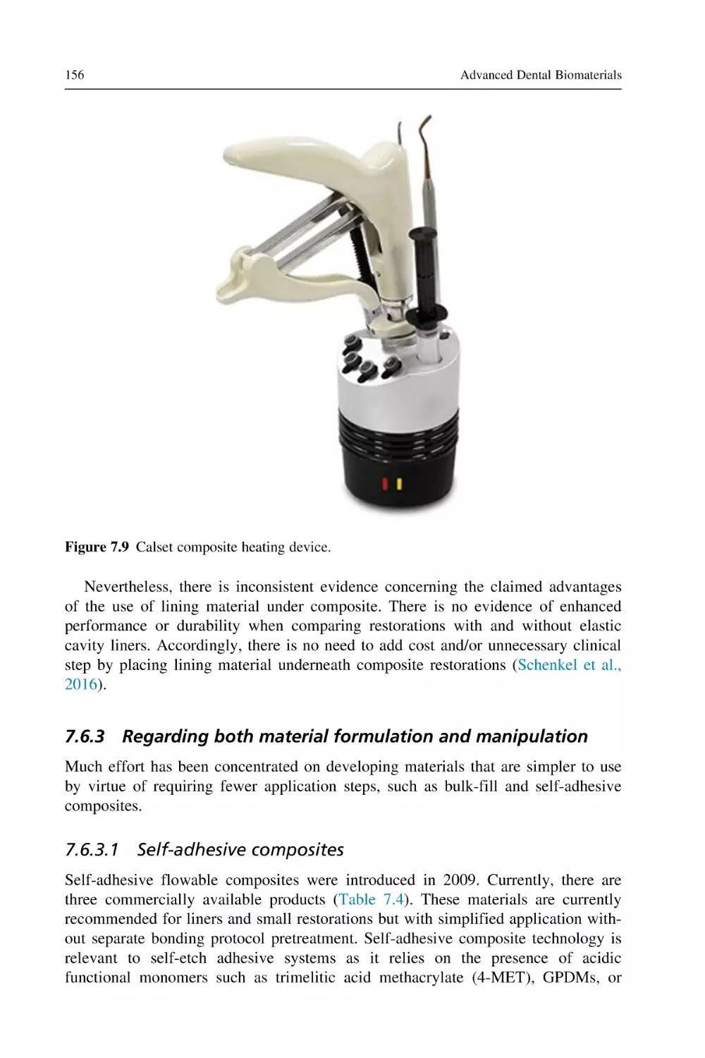 7.6.3 Regarding both material formulation and manipulation
7.6.3.1 Self-adhesive composites