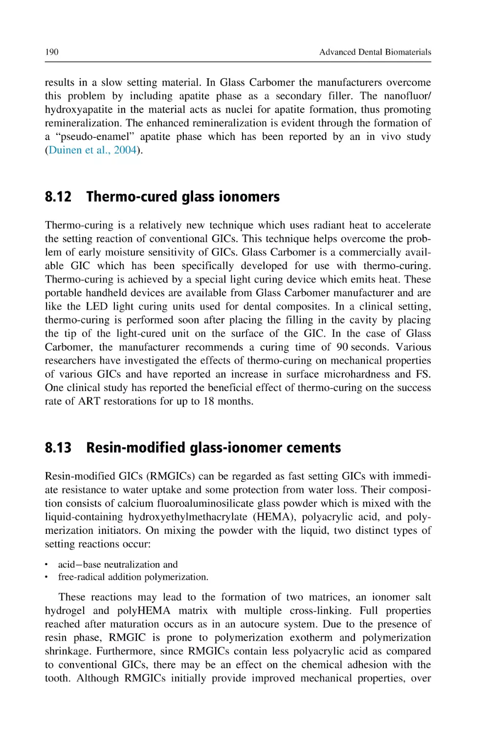 8.12 Thermo-cured glass ionomers
8.13 Resin-modified glass-ionomer cements